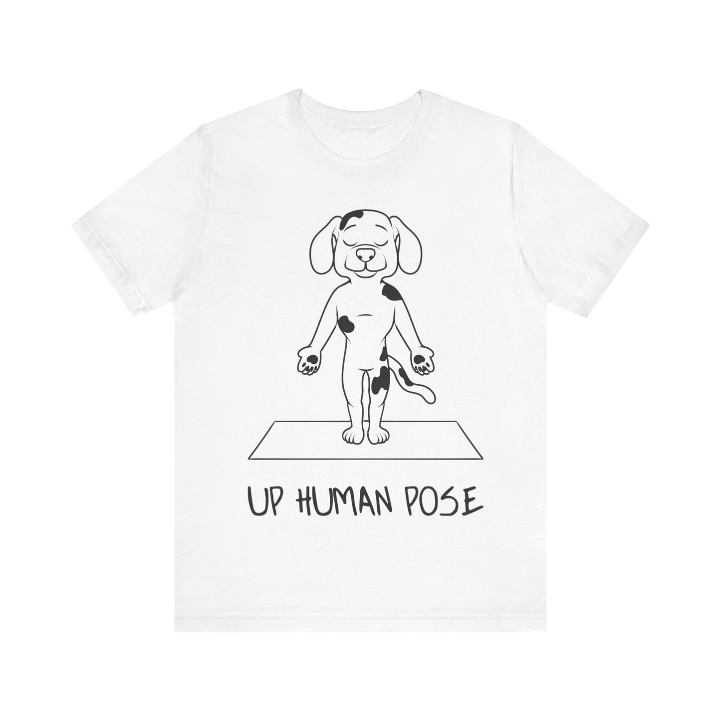 Up Human Pose - Unisex Dog Yoga Tee I Relaxation Gift I Yoga & Pet Lover T-Shirt I Quirky Animal Tee I Fun Gift for Dog Parents I Cute Tee for Zen Vibes