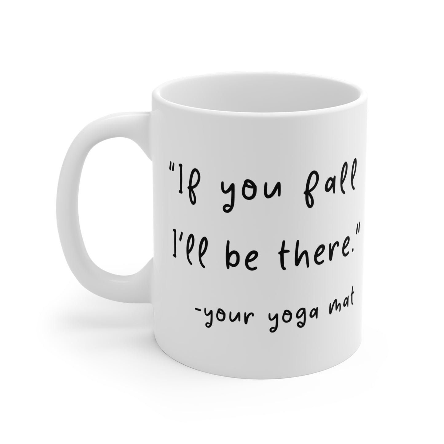 "If you fall, I'll be there." Inspirational Yoga Quote Mug I Gift for Yogis I Motivational Coffee Cup I Self-Care Mug I Best Friend Gift I Mindfulness Mug