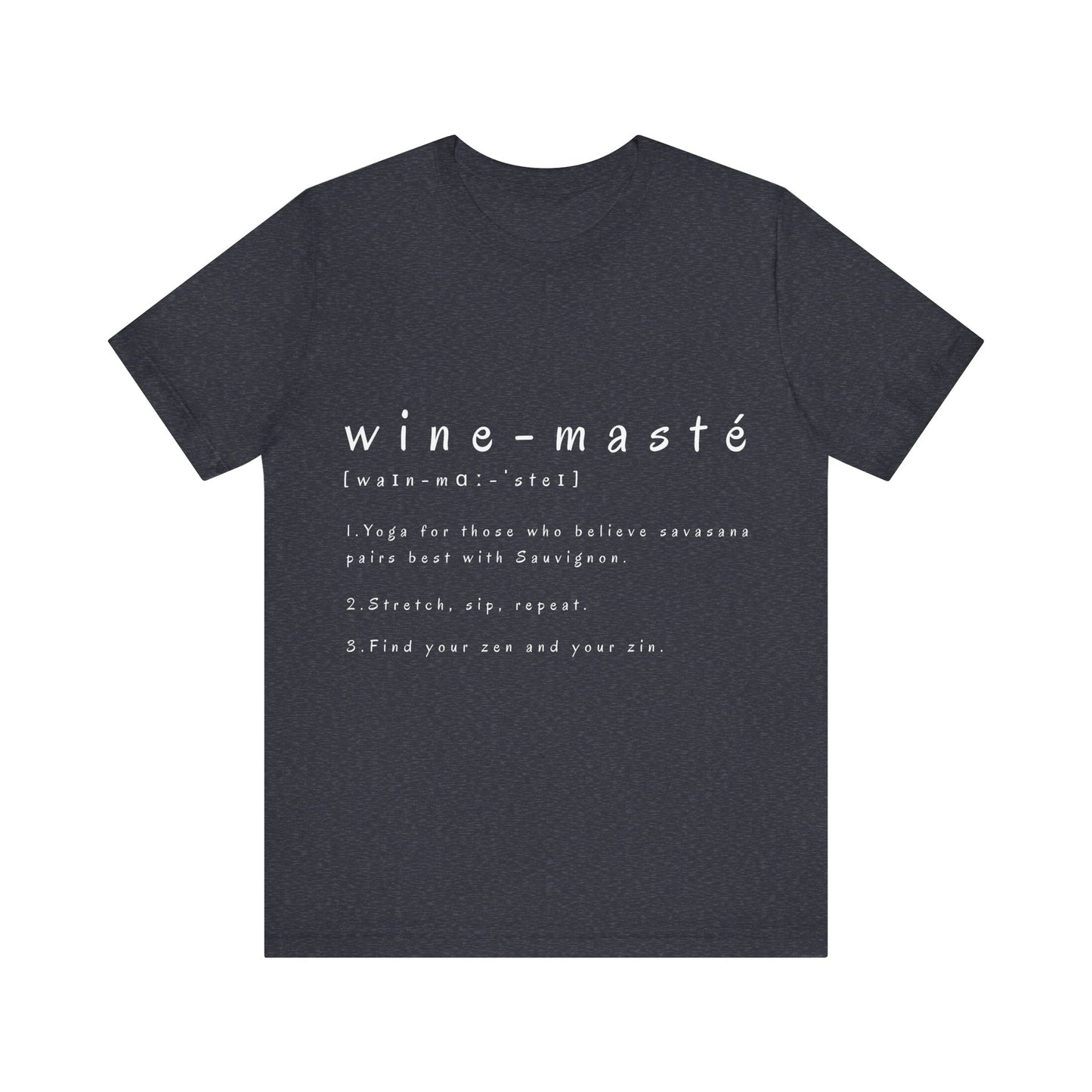Wine-Masté Unisex Tee I Fun Wine Yoga T-Shirt I Perfect for Wine Lovers I Gift for Friends I Relaxed Vibe Yoga I Self-Care Meditation Apparel