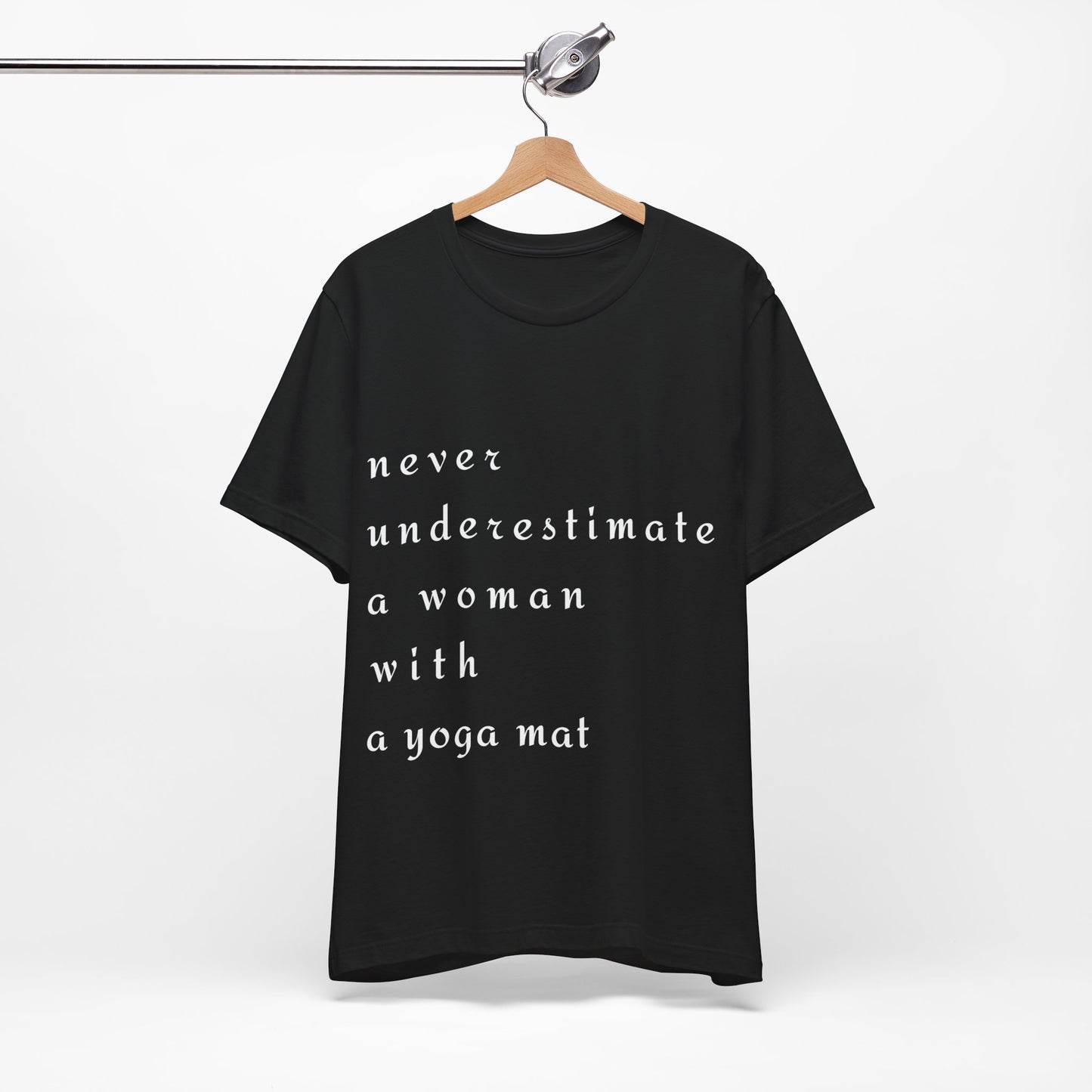 Never Underestimate A Woman With A Yoga Mat I Empowering Yoga Tee I Unisex Motivational T-Shirt I Yoga Lover Apparel