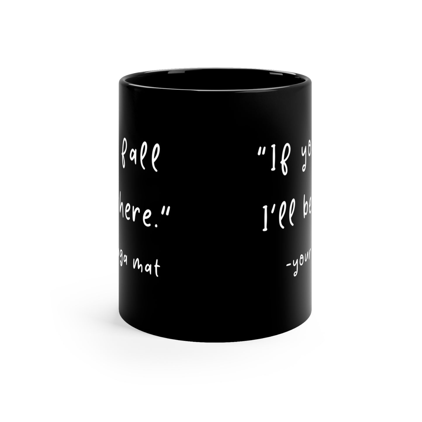 "If You Fall I'll Be There" Inspirational Coffee Mug for Yoga Lovers I Motivational Gift for Friends I Black Coffee Mug I Yoga Quote Mug I Unique Gift for Coffee Enthusiasts