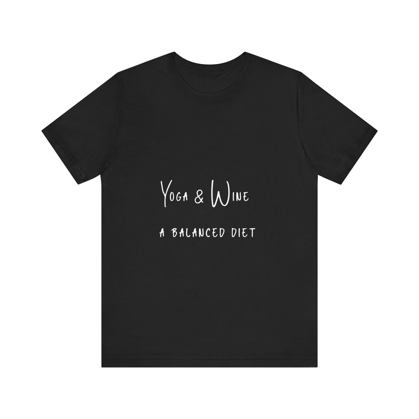 Yoga & Wine A Balanced Diet - Funny Unisex T-Shirt for Yoga Lovers I Funny Gift for Wine Enthusiast I Self-Care Meditation Apparel