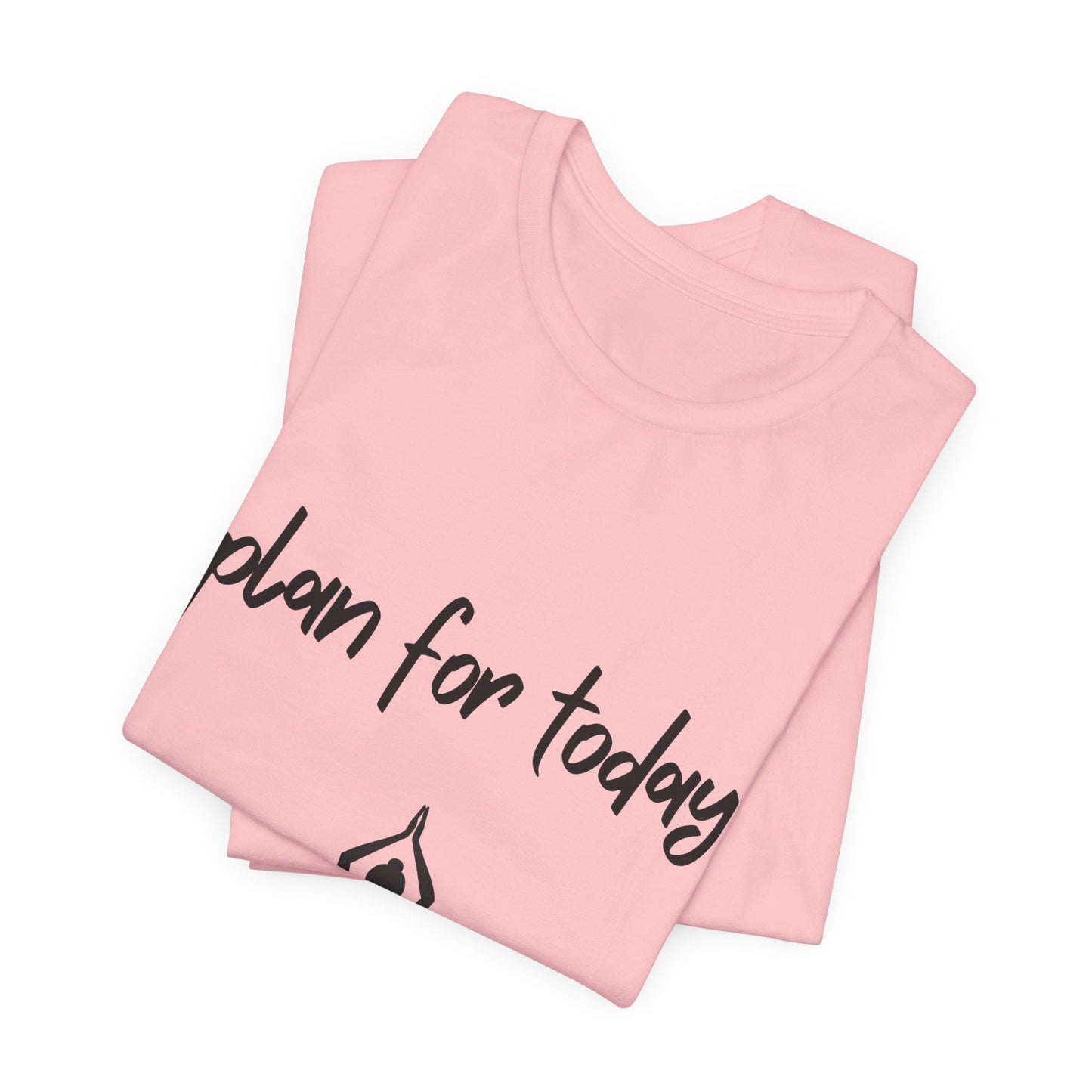 "Plan For Today" Unisex Tee I Relaxation T-Shirt I Cat & Wine Lover Gift I Yoga Humor Tee I Self-Care Meditation Apparel