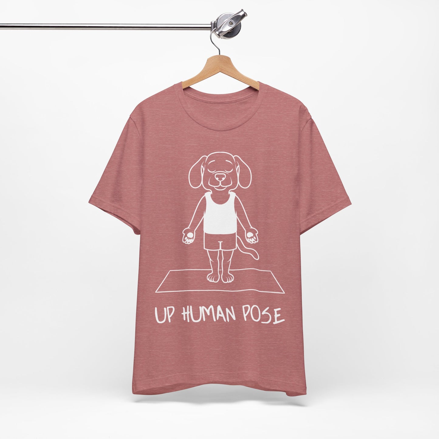 Up Human Pose - Unisex Dog Yoga Tee I Relaxation Gift I Yoga & Pet Lover T-Shirt I Quirky Animal Tee I Fun Gift for Dog Parents I Cute Tee for Zen Vibes