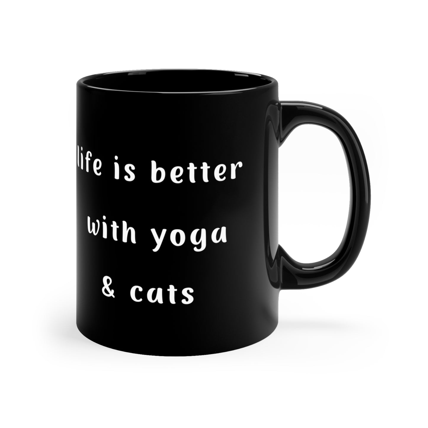 Life Is Better With Yoga & Cats I Yoga and Cat Themed Coffee Mug I Funny Animal Lover Gift I Inspirational Drinkware I Office Cup I Perfect for Cat Moms