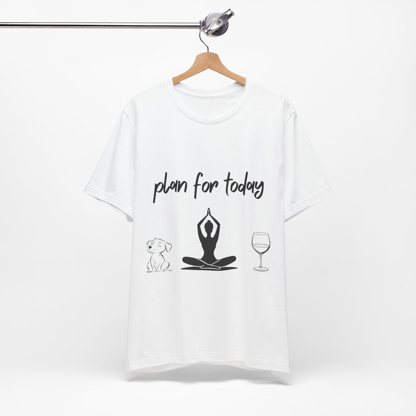 "Plan For Today" Unisex Tee I Relaxation T-Shirt I Dog & Wine Lover Gift I Meditation Yoga Humor Tee
