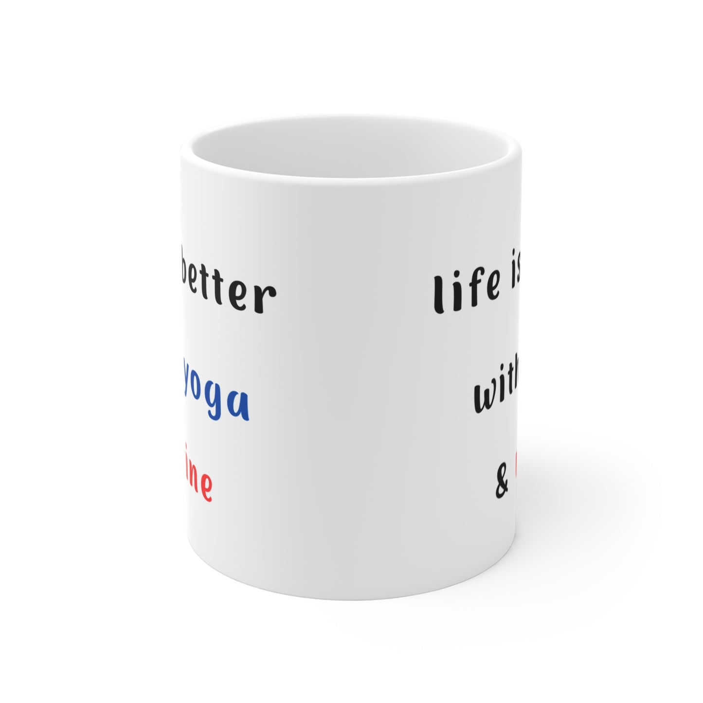 Life is Better with Yoga & Wine Mug - 11oz Coffee Cup I Gift for Yoga & Wine Lovers I Fun Home Decor I Unique Gift Idea I Coffee Lovers