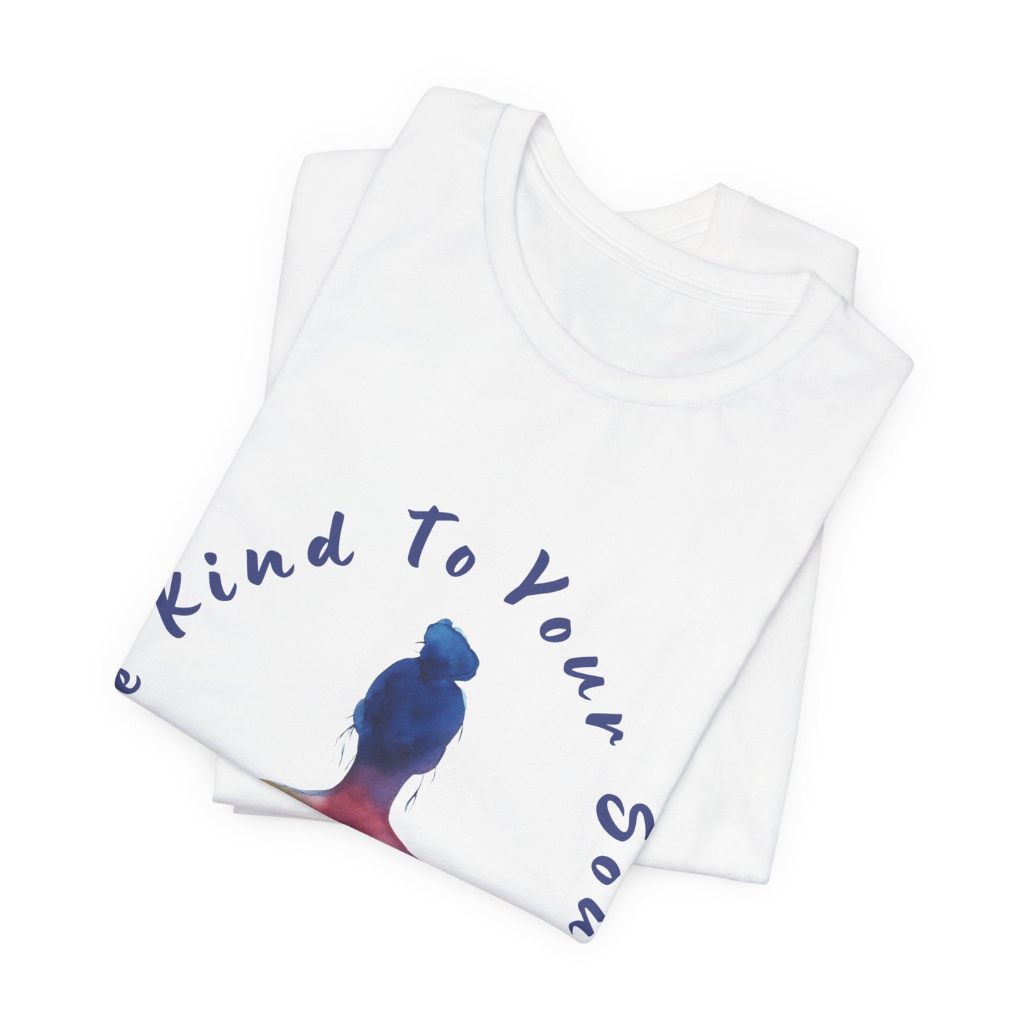 "Be Kind To Your Soul" Meditation Inspired Tee I Spiritual Yoga T- Shirt I Relaxation Mindfulness Apparel I Self-Care Clothing