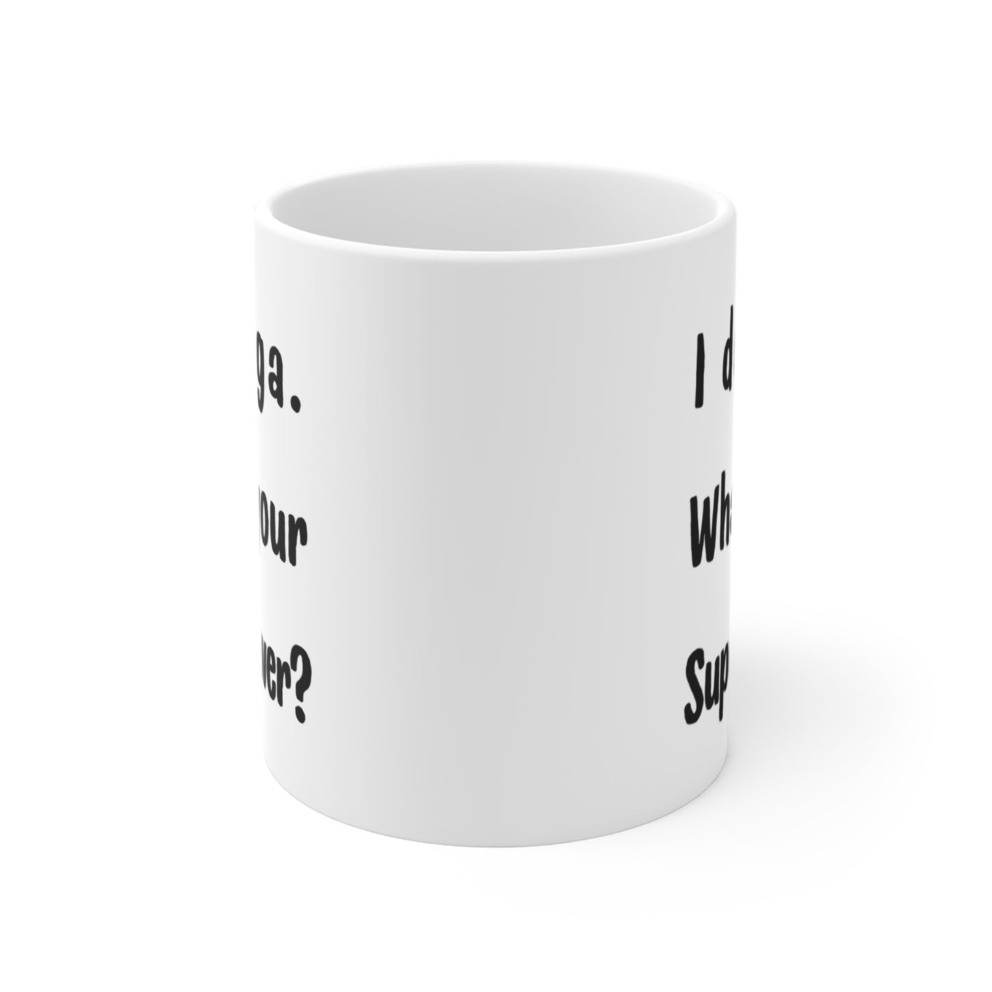 I do Yoga. What's Your Superpower? - Yoga Superpower Mug - Inspirational Coffee Cup I Gift for Yogis I Motivational Mug I Wellness Enthusiasts Present
