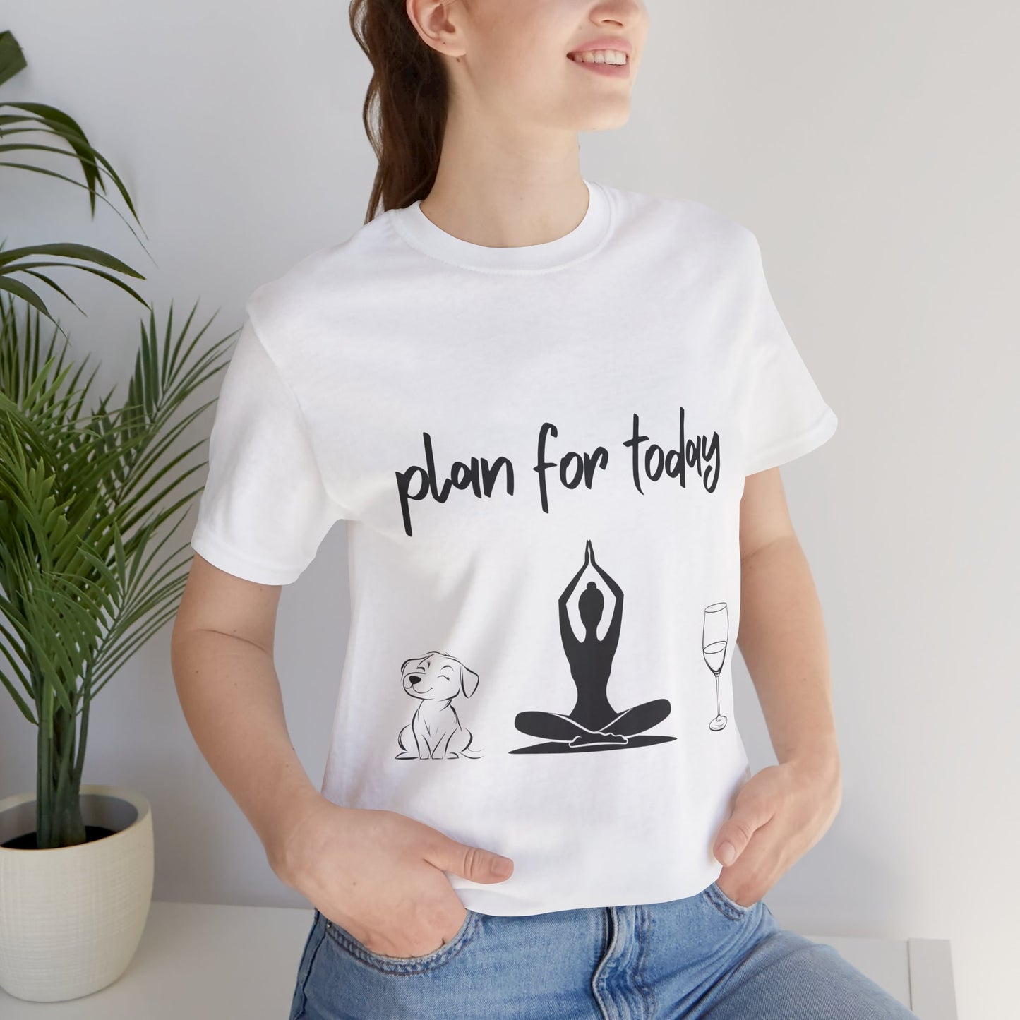 "Plan For Today" Unisex Tee I Relaxation T-Shirt I Dog & Wine Lover Gift I Meditation Yoga Humor Tee