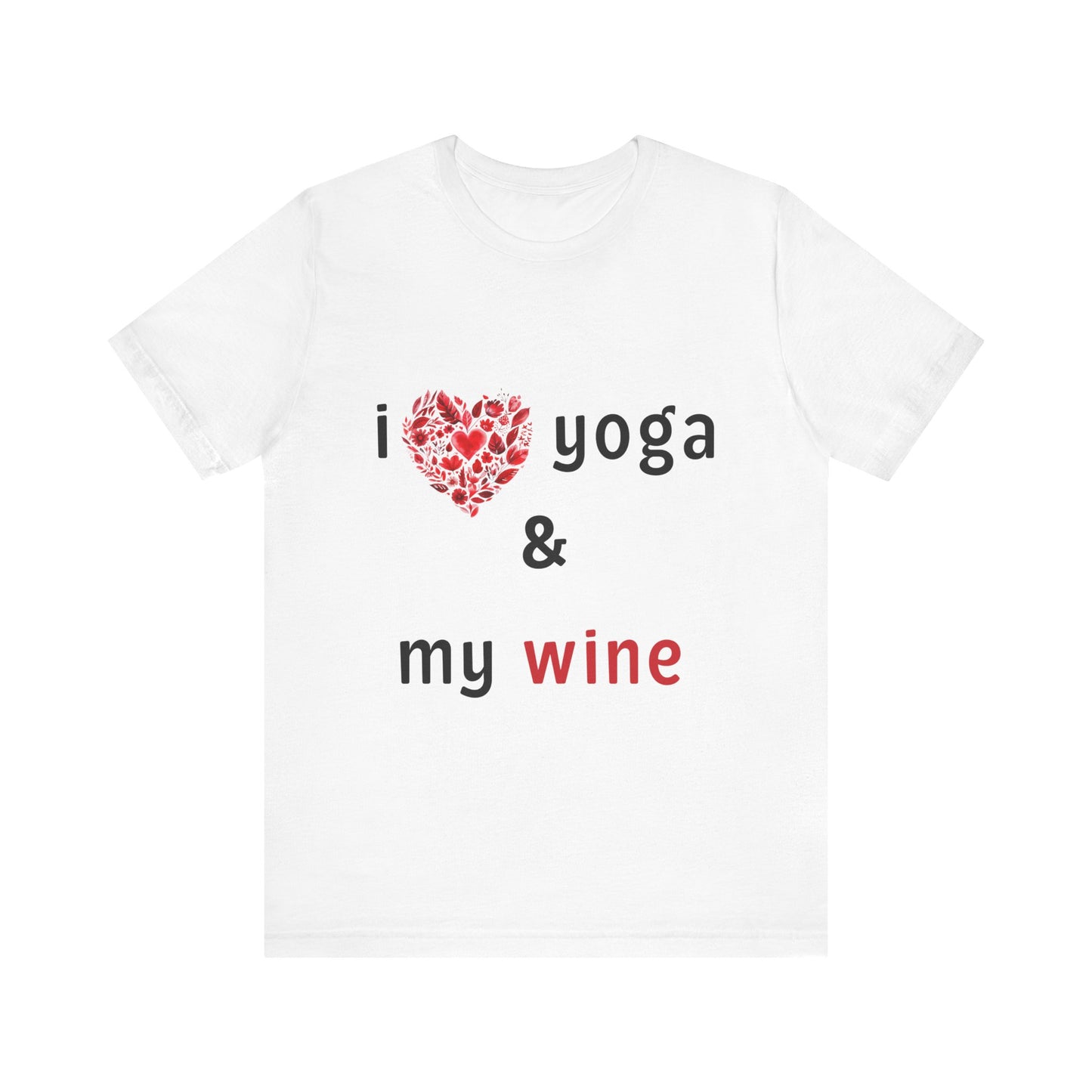 I Love Yoga & My Wine Unisex Tee - Perfect for Yogis and Wine Lovers I Funny Yoga Gift I Self-Care Meditation Apparel