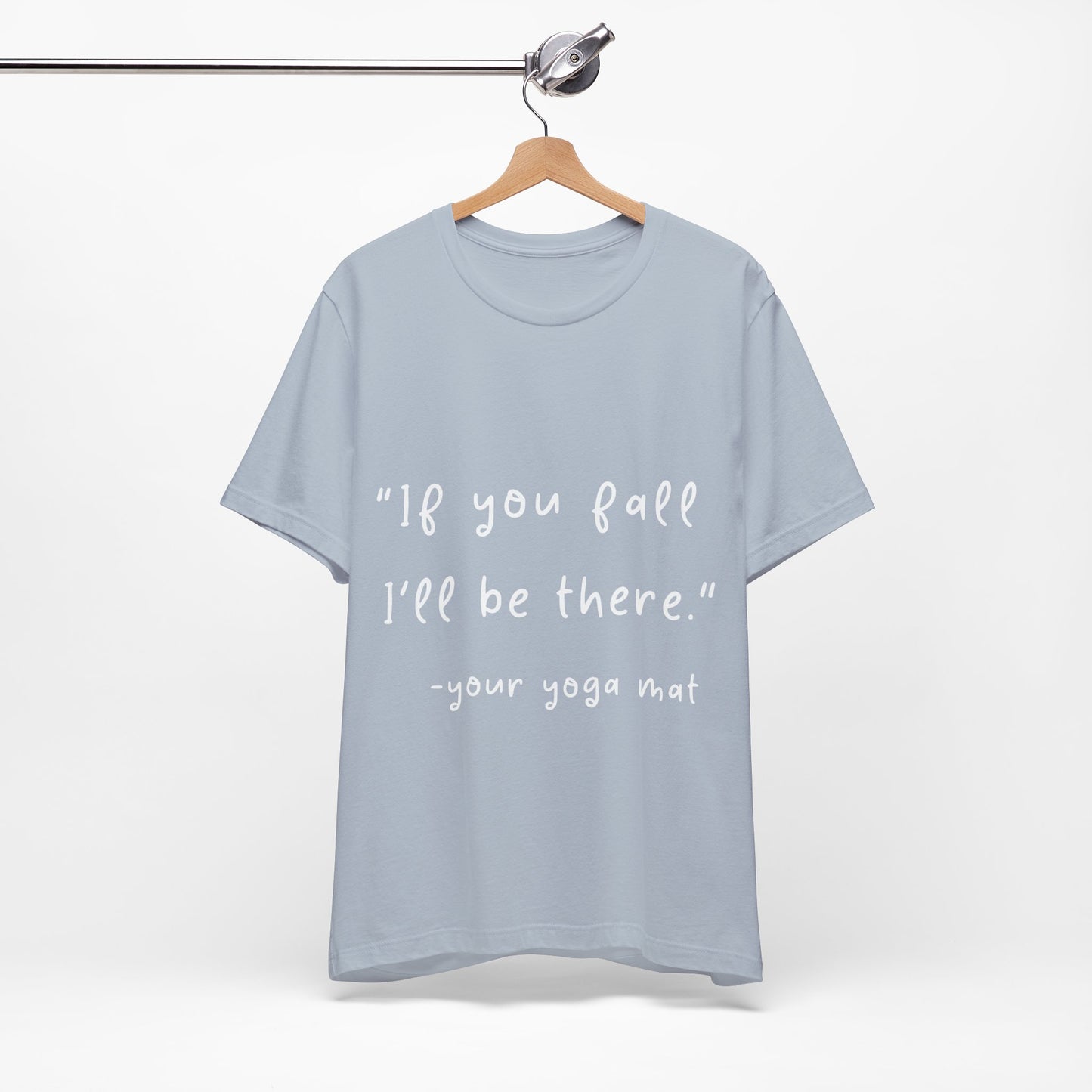 "If You Fall I'll Be There" Unisex Yoga Tee I Yoga Gift I Friend Gift I Wellness Apparel I Self-Care Meditation Clothing
