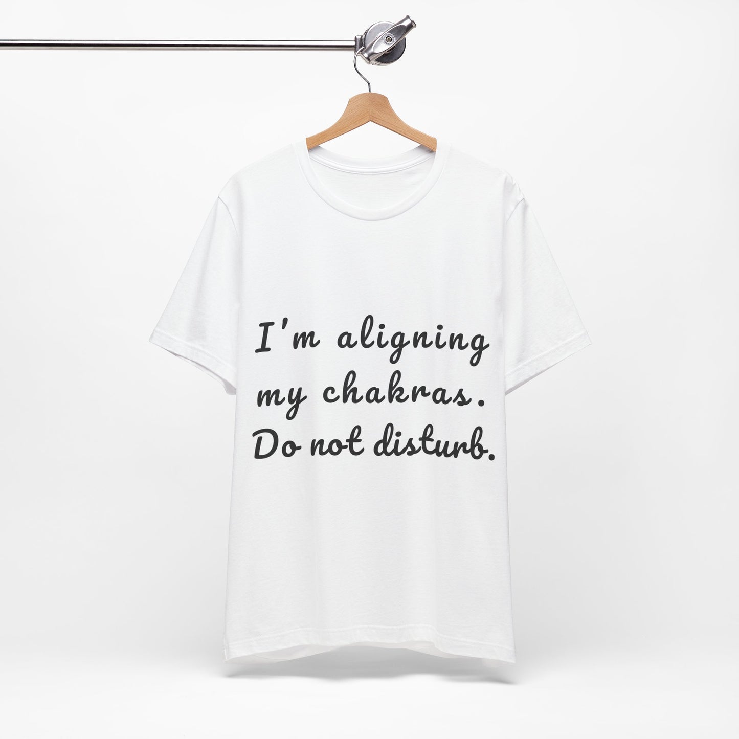 "I'm Aligning My Chakras. Do Not Disturb." - Unisex Tee I Spiritual Yoga T-Shirt I Meditation Gift I Mindfulness Clothing