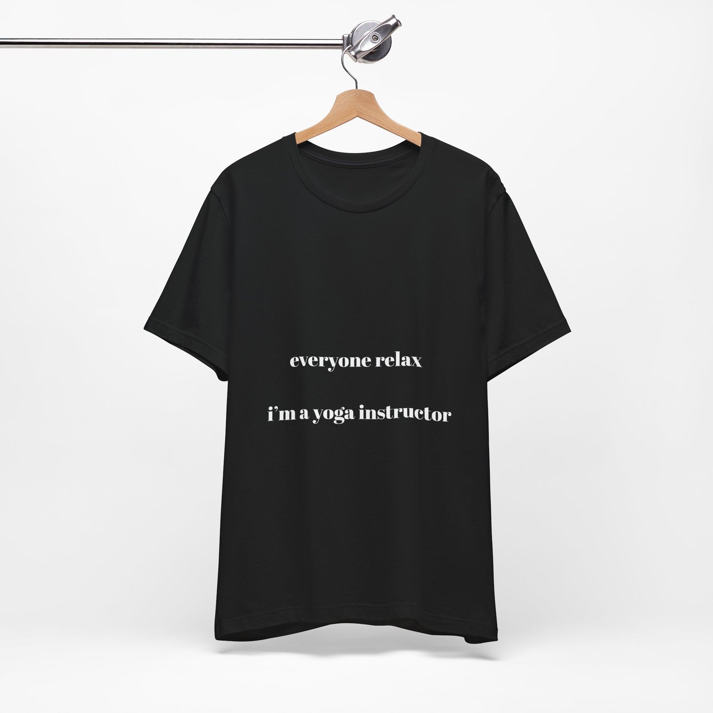 Everyone Relax I'm a Yoga Instructor Tee - Casual Yoga T-Shirt I Gift for Yogis I Relaxation T-Shirt I Self-Care Meditation Apparel