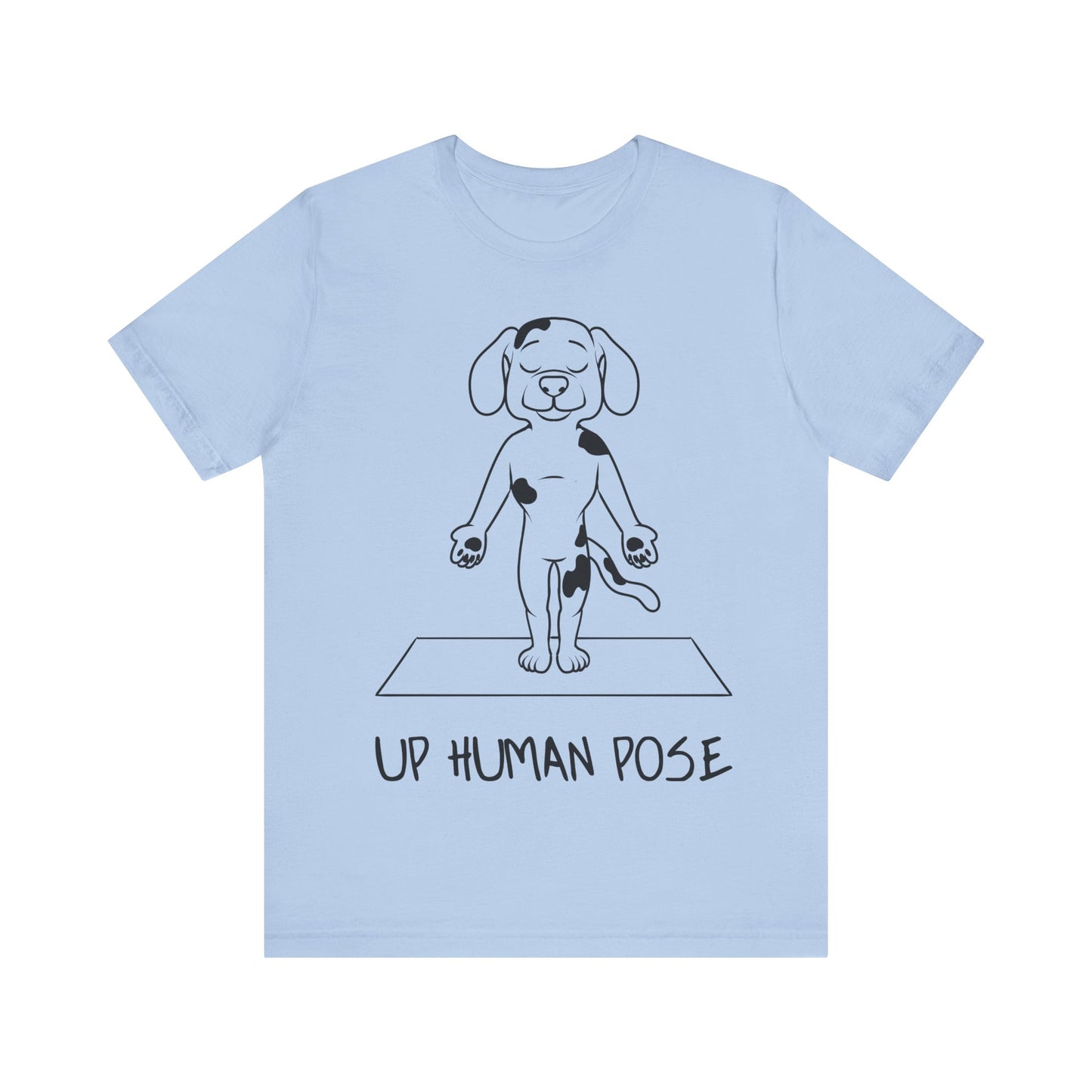 Up Human Pose - Unisex Dog Yoga Tee I Relaxation Gift I Yoga & Pet Lover T-Shirt I Quirky Animal Tee I Fun Gift for Dog Parents I Cute Tee for Zen Vibes