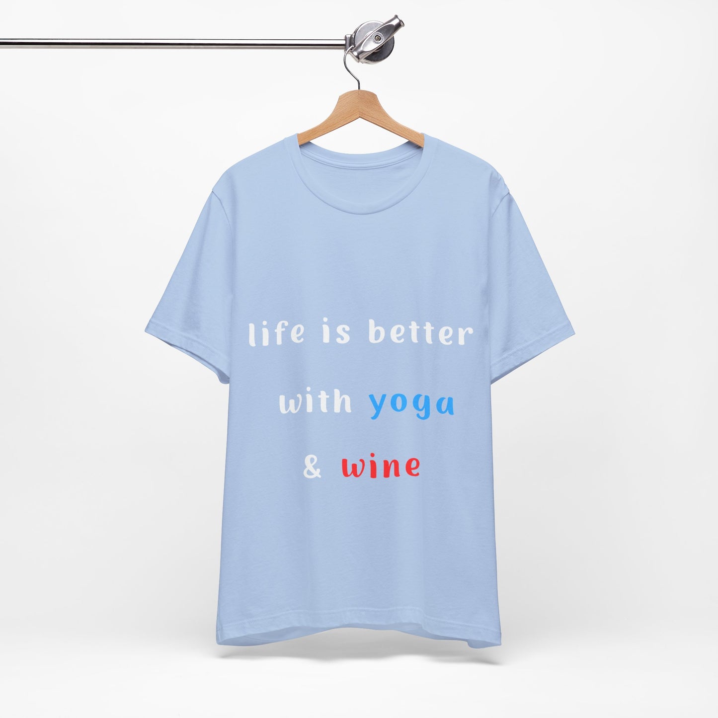 Life is Better with Yoga & Wine Unisex Tee | Perfect T-Shirt for Wine Lovers & Yoga Enthusiasts I Self-Care Meditation Apparel