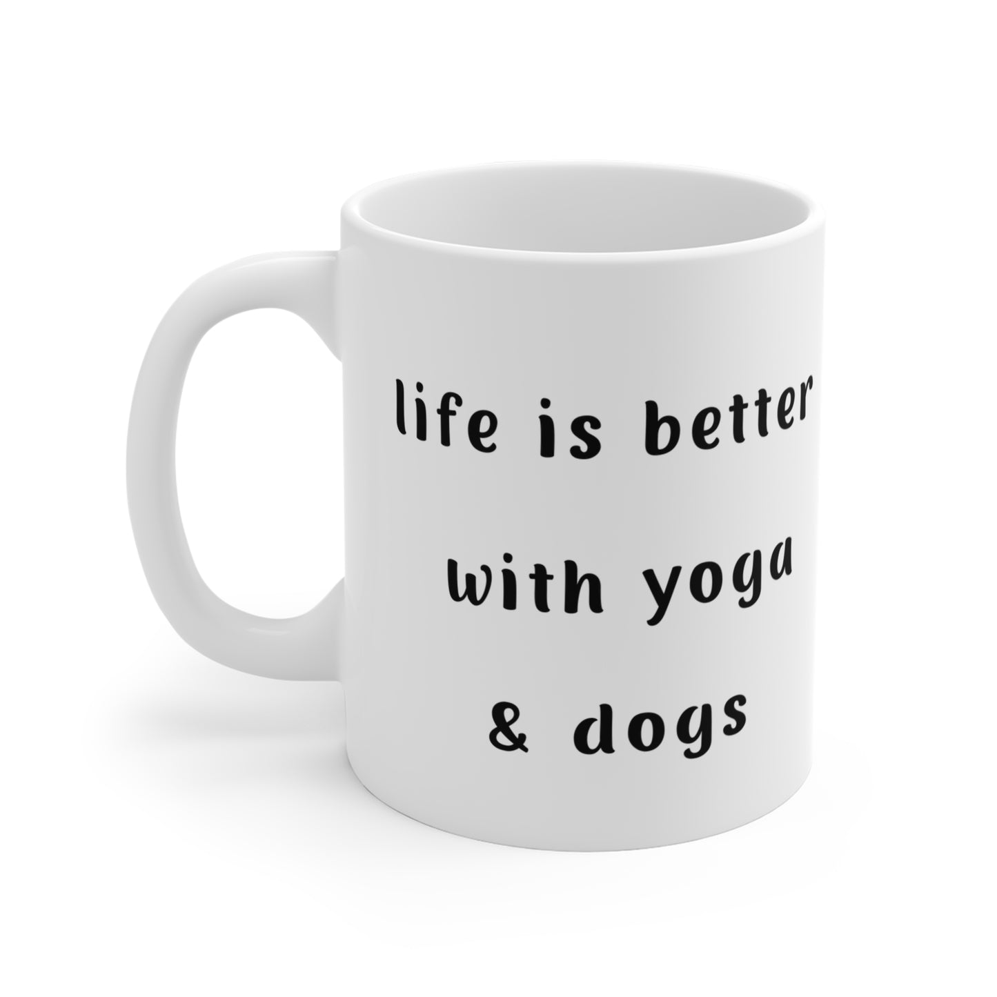Life is Better with Yoga & Dogs Mug - 11oz Motivational Coffee Cup I Perfect Gift for Animal and Yoga Enthusiasts I Inspirational Home Decor