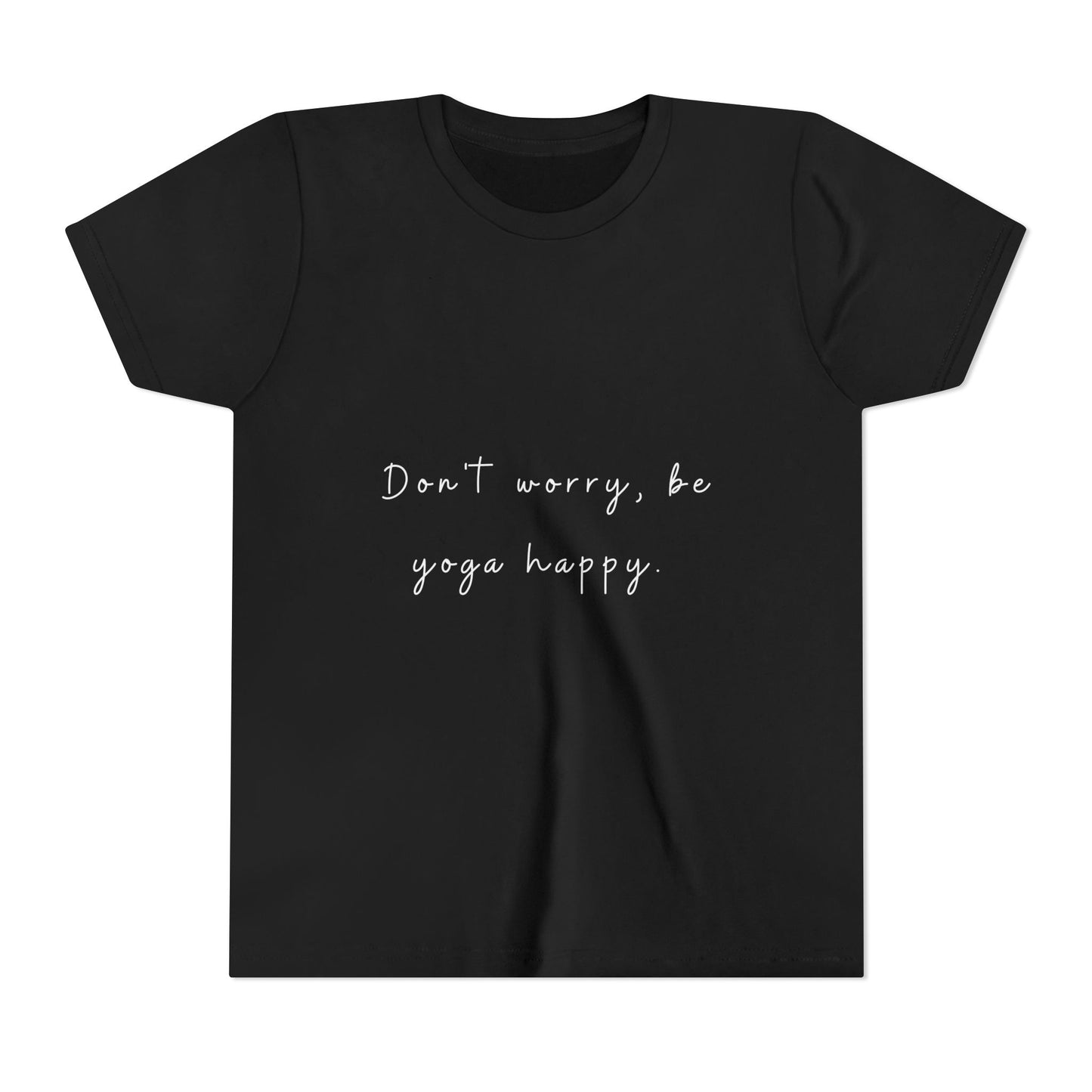 Don't Worry Be Yoga Happy - Yoga Motivational Youth Tee I Kids Yoga T-Shirt I Positive Message Tee I Gift for Young Yogis I Casual Summer Top for Kids