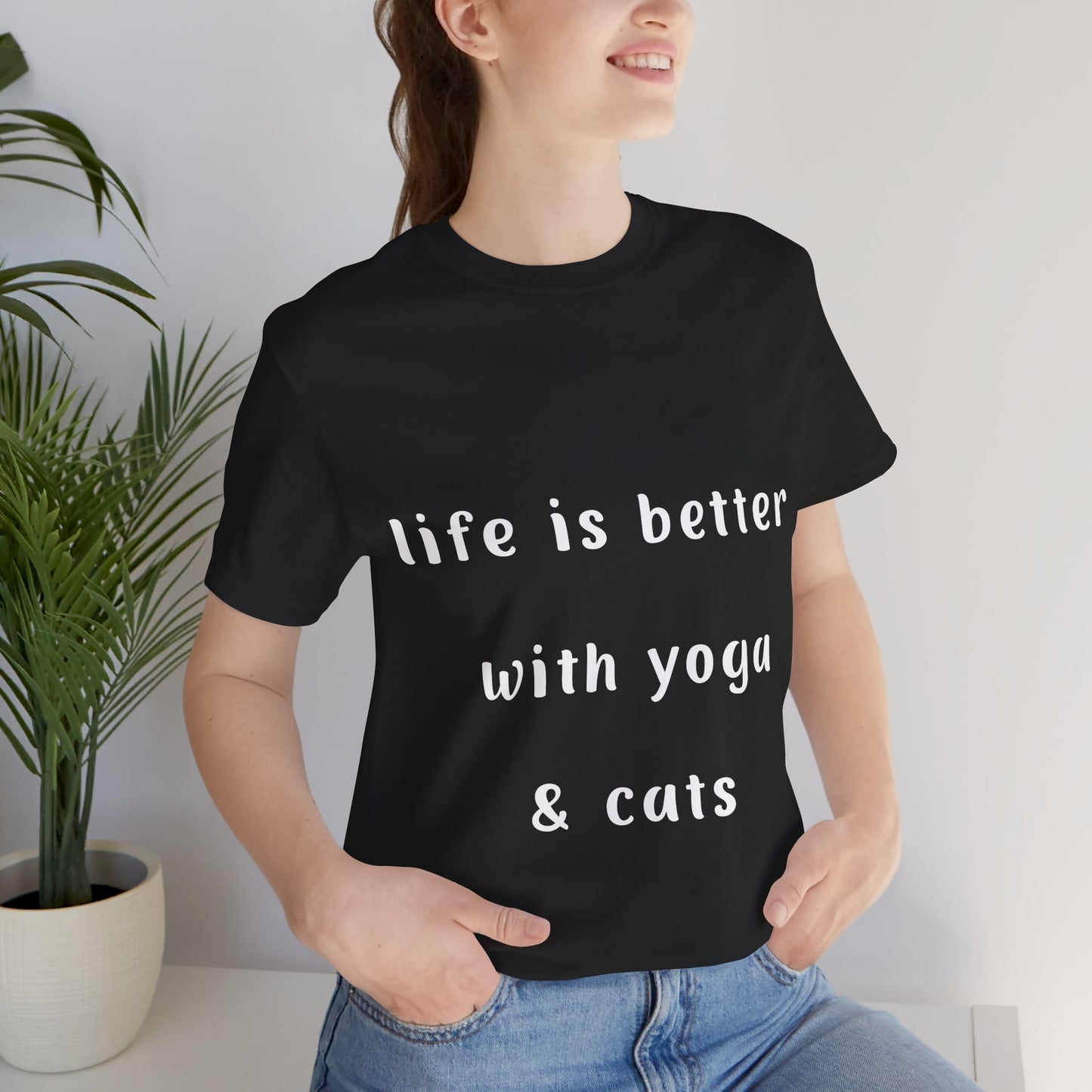 Life Is Better With Yoga & Cats Unisex Tee | Perfect T-Shirt for Cat Lovers & Yoga Enthusiasts I Self-Care Meditation Apparel