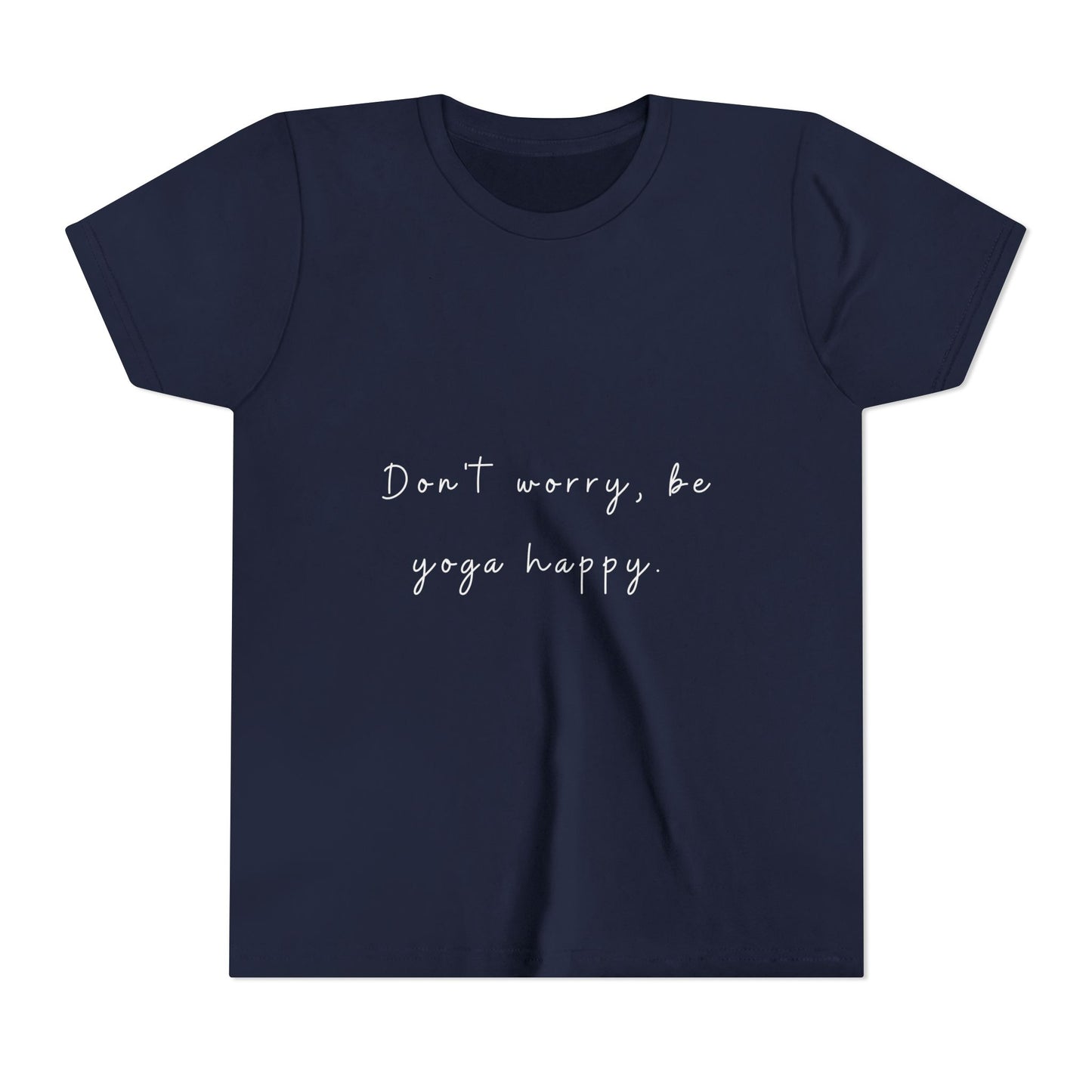Don't Worry Be Yoga Happy - Yoga Motivational Youth Tee I Kids Yoga T-Shirt I Positive Message Tee I Gift for Young Yogis I Casual Summer Top for Kids