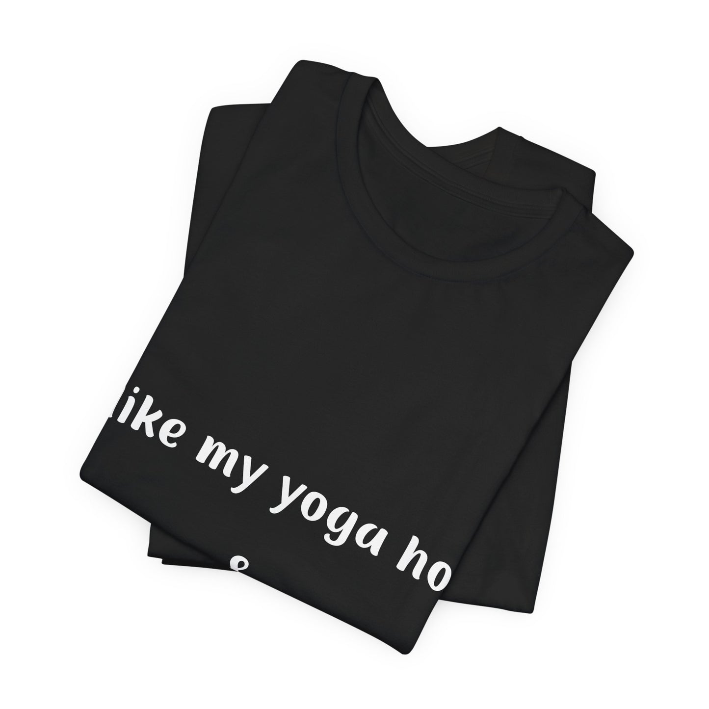 I Like My Yoga Hot & My Savasana Long Unisex T-Shirt I Funny Yoga Tee I Gift for Yoga Enthusiasts I Hot Yoga Apparel I Self-Care Meditation Clothing