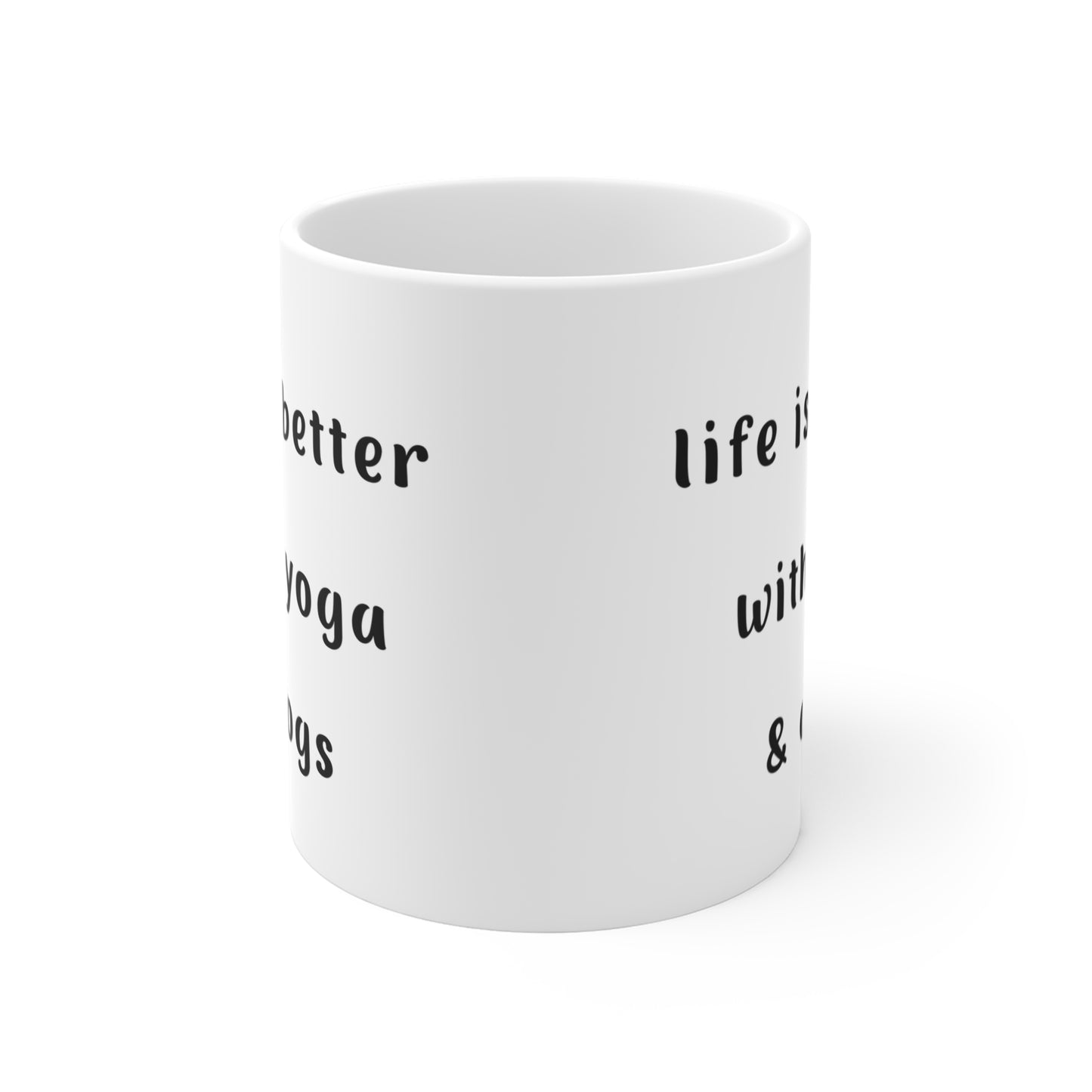 Life is Better with Yoga & Dogs Mug - 11oz Motivational Coffee Cup I Perfect Gift for Animal and Yoga Enthusiasts I Inspirational Home Decor