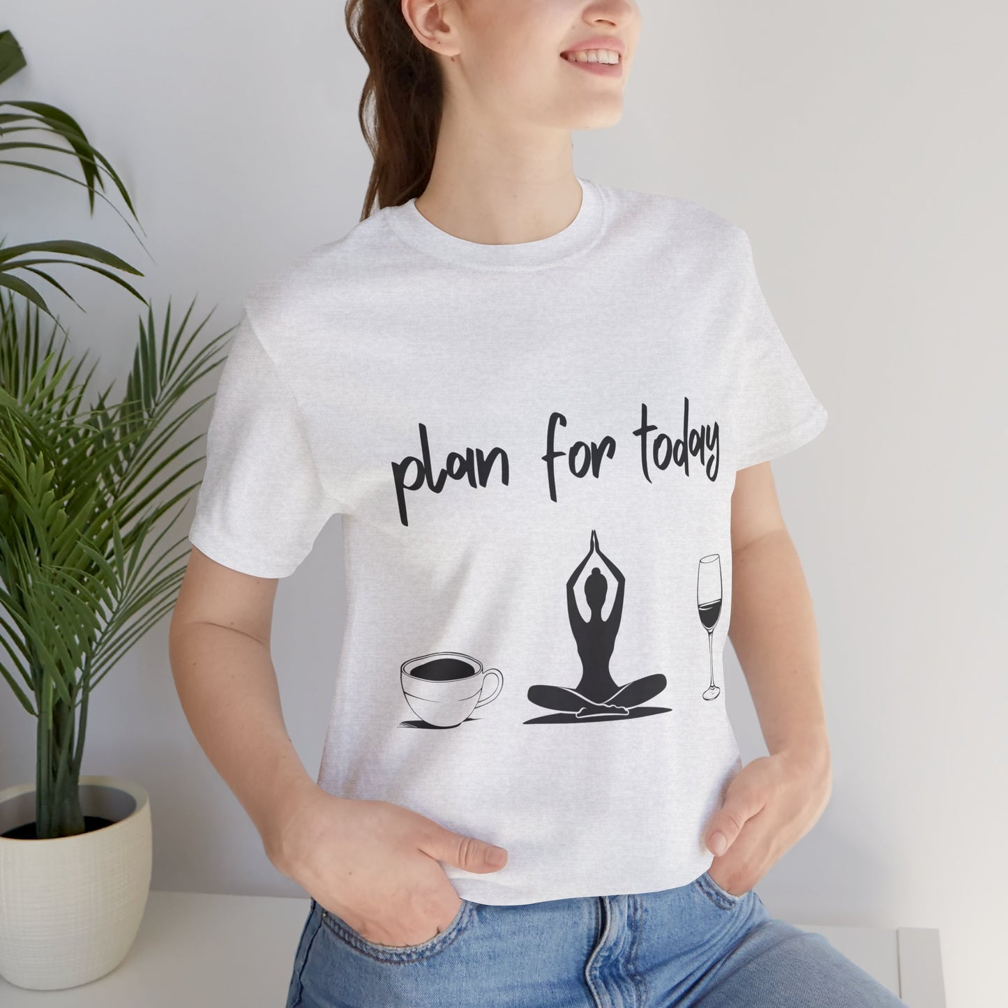 "Plan for Today" Unisex Tee - RelaxationT- Shirt I Coffee and Wine Humor I Casual Meditation Wear I Gift for Friends I Mood Lifting Apparel