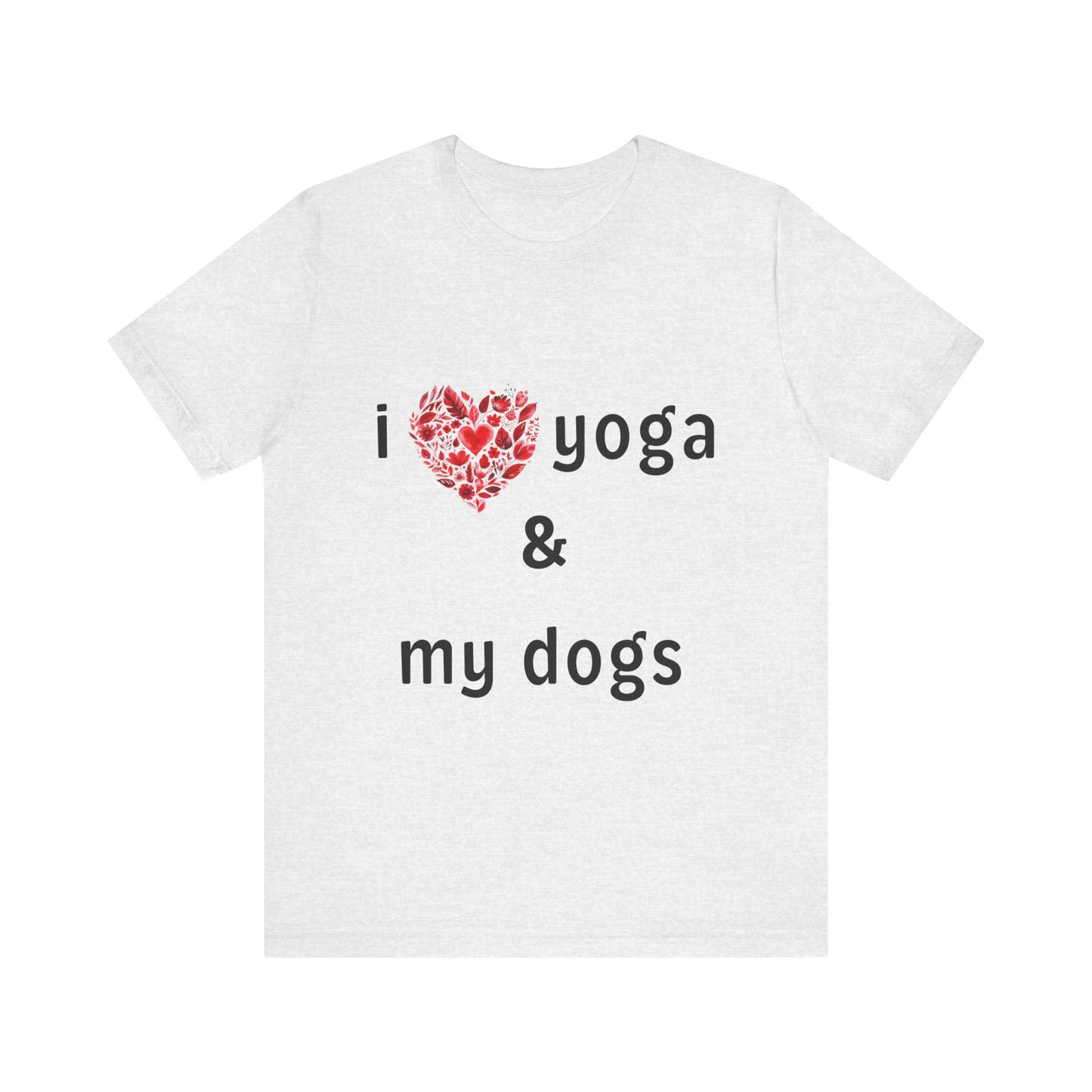 I Love Yoga & My Dogs Unisex Yoga Tee - Perfect Gift for Yoga Enthusiasts and Dog Lovers I Self-Care Meditation Apparel