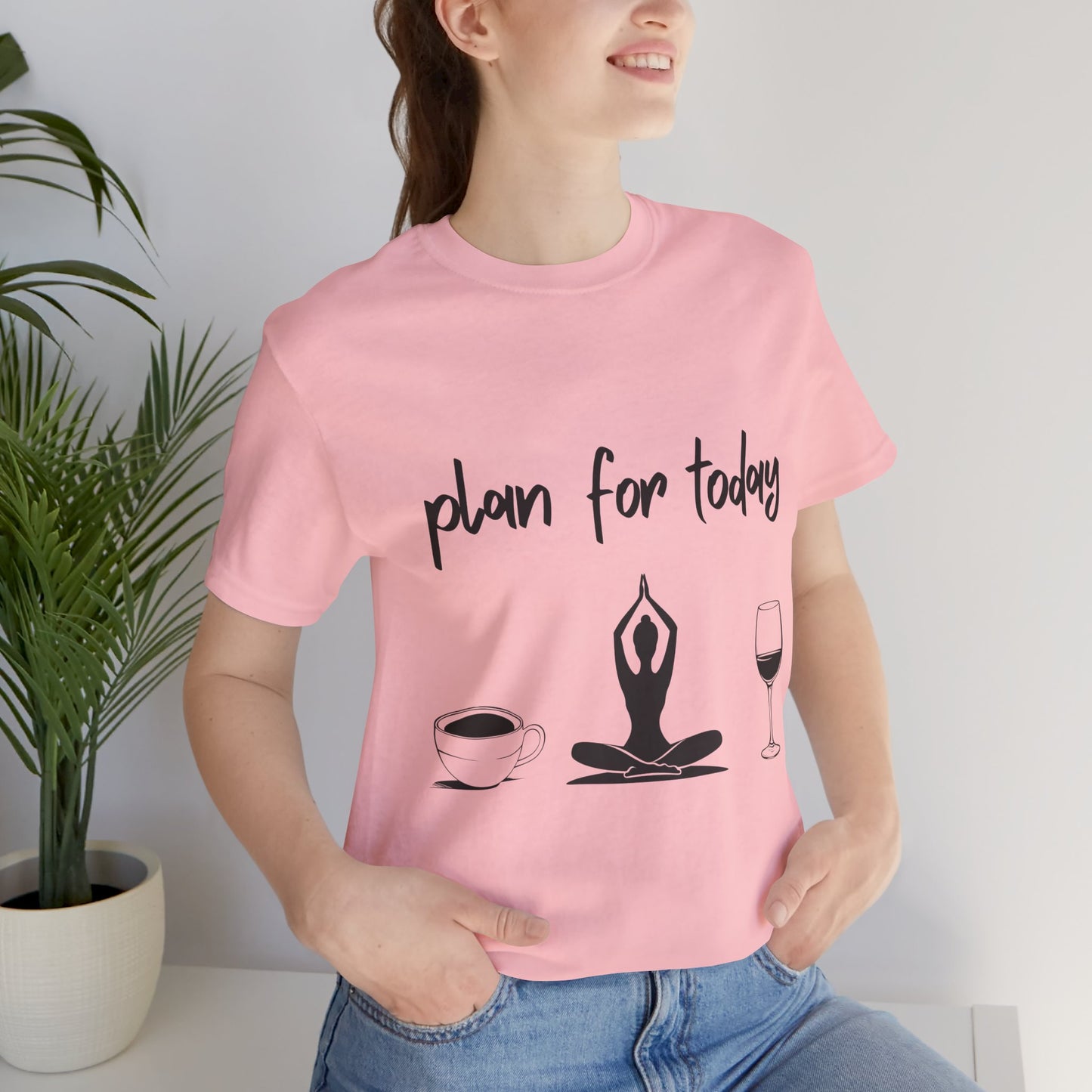 "Plan for Today" Unisex Tee - RelaxationT- Shirt I Coffee and Wine Humor I Casual Meditation Wear I Gift for Friends I Mood Lifting Apparel