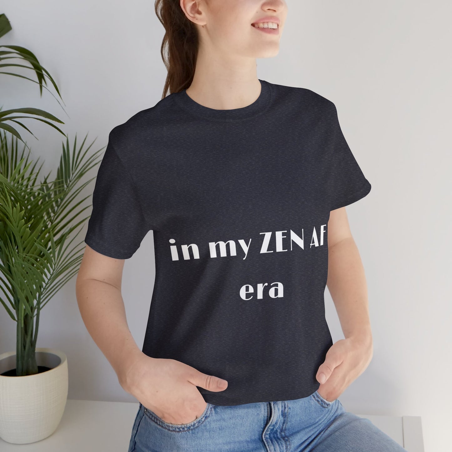 In my ZEN AF era - Unisex Yoga Tee I Funny T-shirt for Yogis I Mindfulness Gift I Self-Care Meditation Clothing