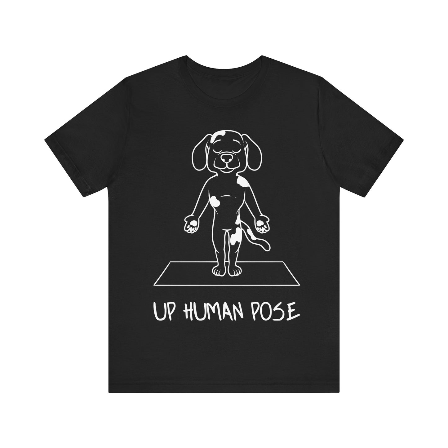 Up Human Pose - Unisex Dog Yoga Tee I Relaxation Gift I Yoga & Pet Lover T-Shirt I Quirky Animal Tee I Fun Gift for Dog Parents I Cute Tee for Zen Vibes