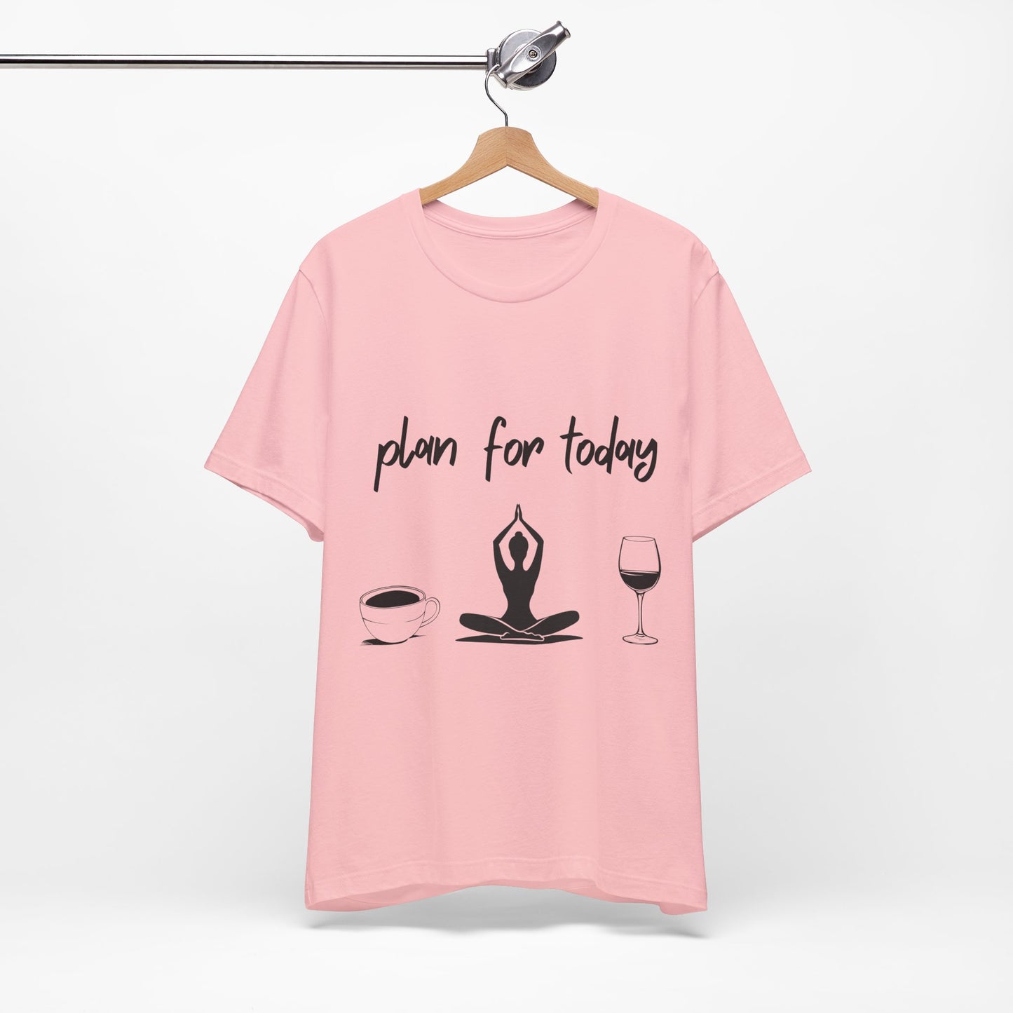 "Plan for Today" Unisex Tee - RelaxationT- Shirt I Coffee and Wine Humor I Casual Meditation Wear I Gift for Friends I Mood Lifting Apparel
