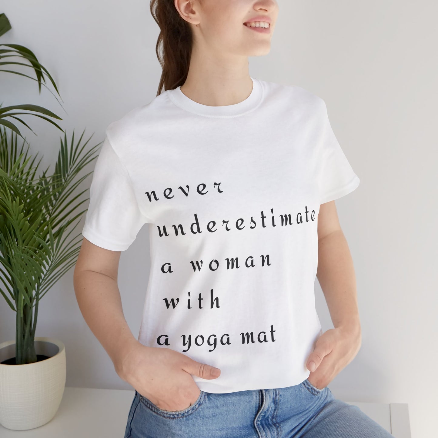 Never Underestimate A Woman With A Yoga Mat I Empowering Yoga Tee I Unisex Motivational T-Shirt I Yoga Lover Apparel
