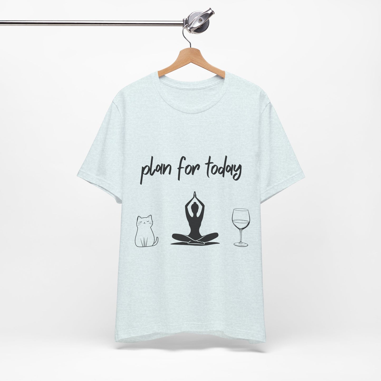"Plan For Today" Unisex Tee I Relaxation T-Shirt I Cat & Wine Lover Gift I Yoga Humor Tee I Self-Care Meditation Apparel