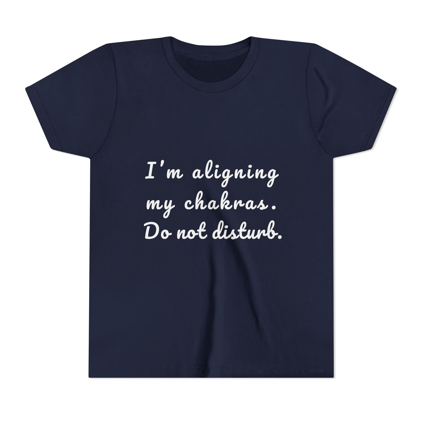 I'm Aligning My Chakras. Do Not Disturb. Youth Yoga Tee - Mindfulness Tee for Yogis I Meditation T-Shirt for Kids