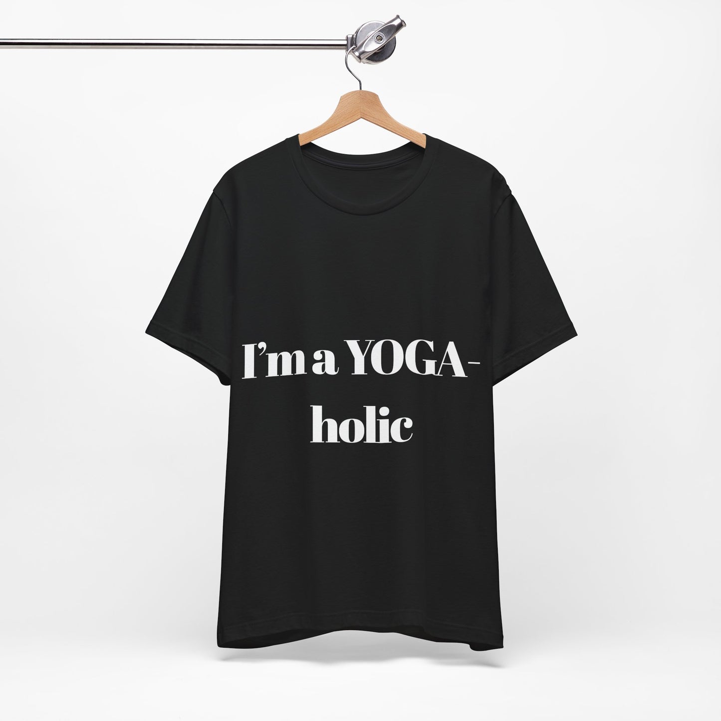 "I'm a YOGA-holic" Motivational T-Shirt - Unisex Tee for Yoga Lovers I Mindfulness Apparel I Meditation T-Shirt
