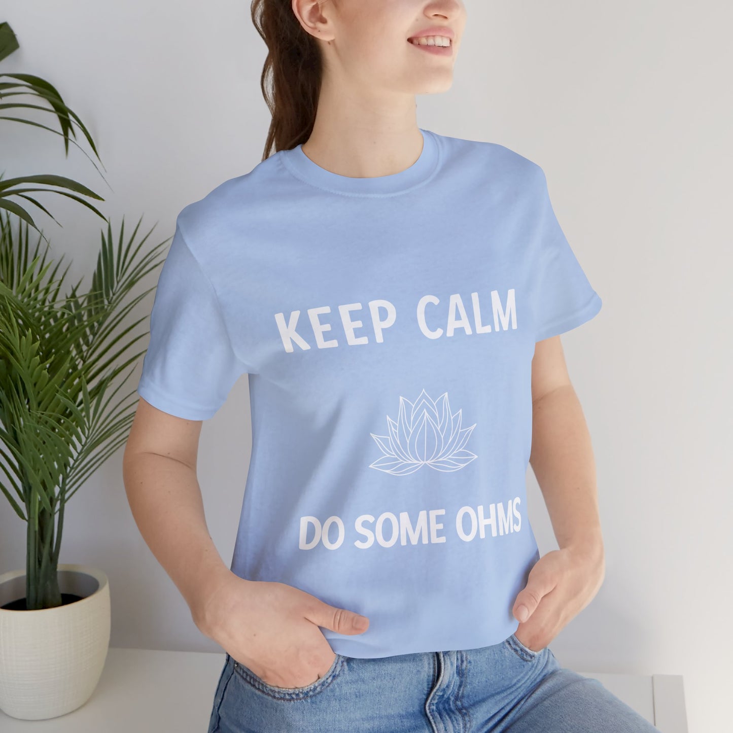 Keep Calm Do Some Ohms Unisex Yoga Tee - Yoga & Mindfulness T-Shirt I Yoga Lovers Apparel I Meditation Clothing