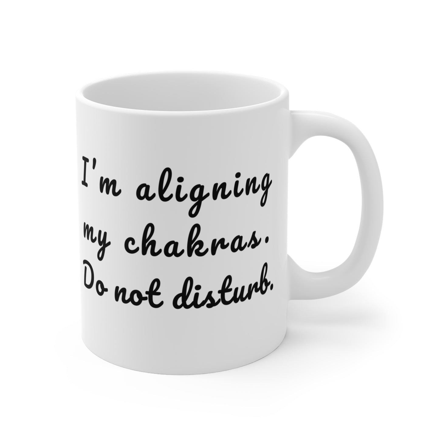 I'm Aligning My Chakras. Do Not Disturb. - Funny Yoga Mug for Spiritual Self-Care I Meditation Coffee Cup I Zen Gift for Mindfulness