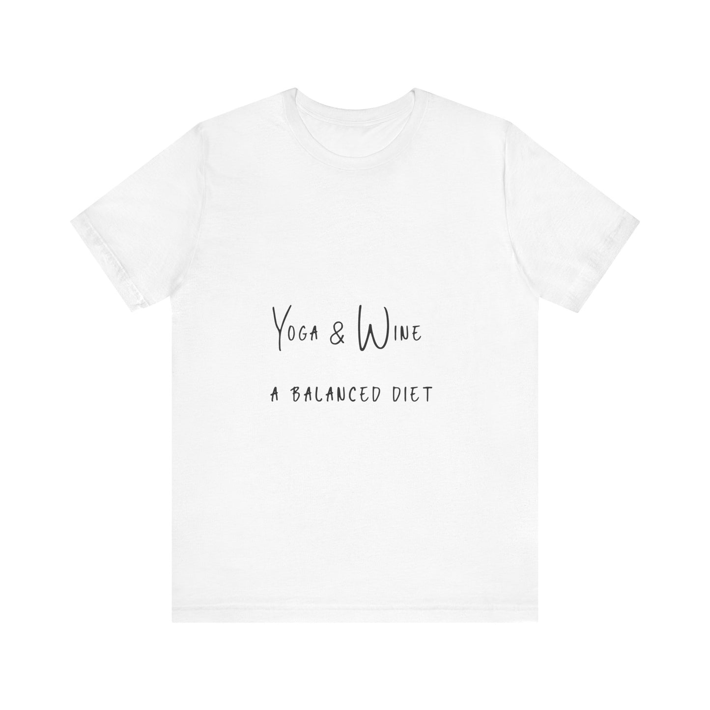 Yoga & Wine A Balanced Diet - Funny Unisex T-Shirt for Yoga Lovers I Funny Gift for Wine Enthusiast I Self-Care Meditation Apparel