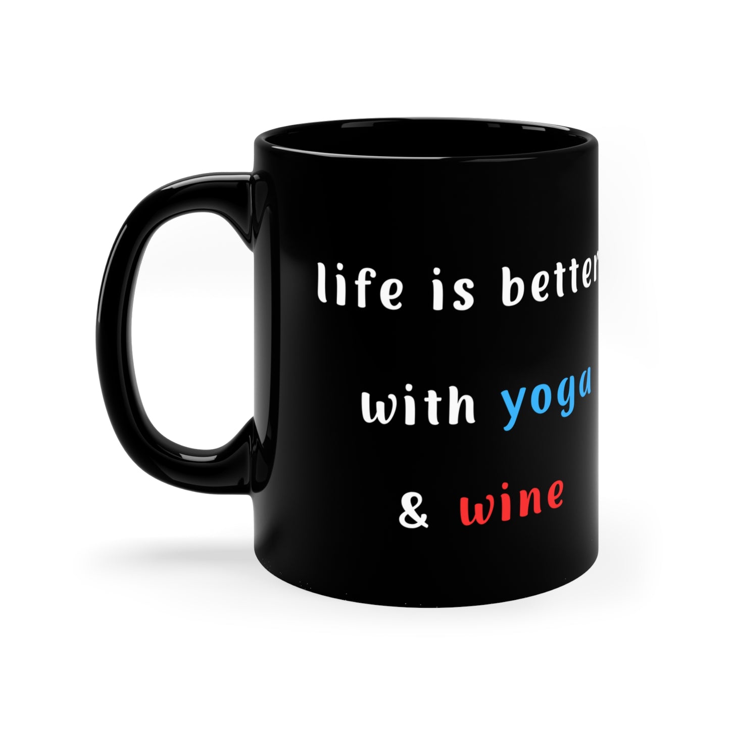 Life is Better with Yoga & Wine Mug I Fun Coffee Cup I Perfect Gift for Yoga Lovers I Housewarming I Birthday I Black Mug