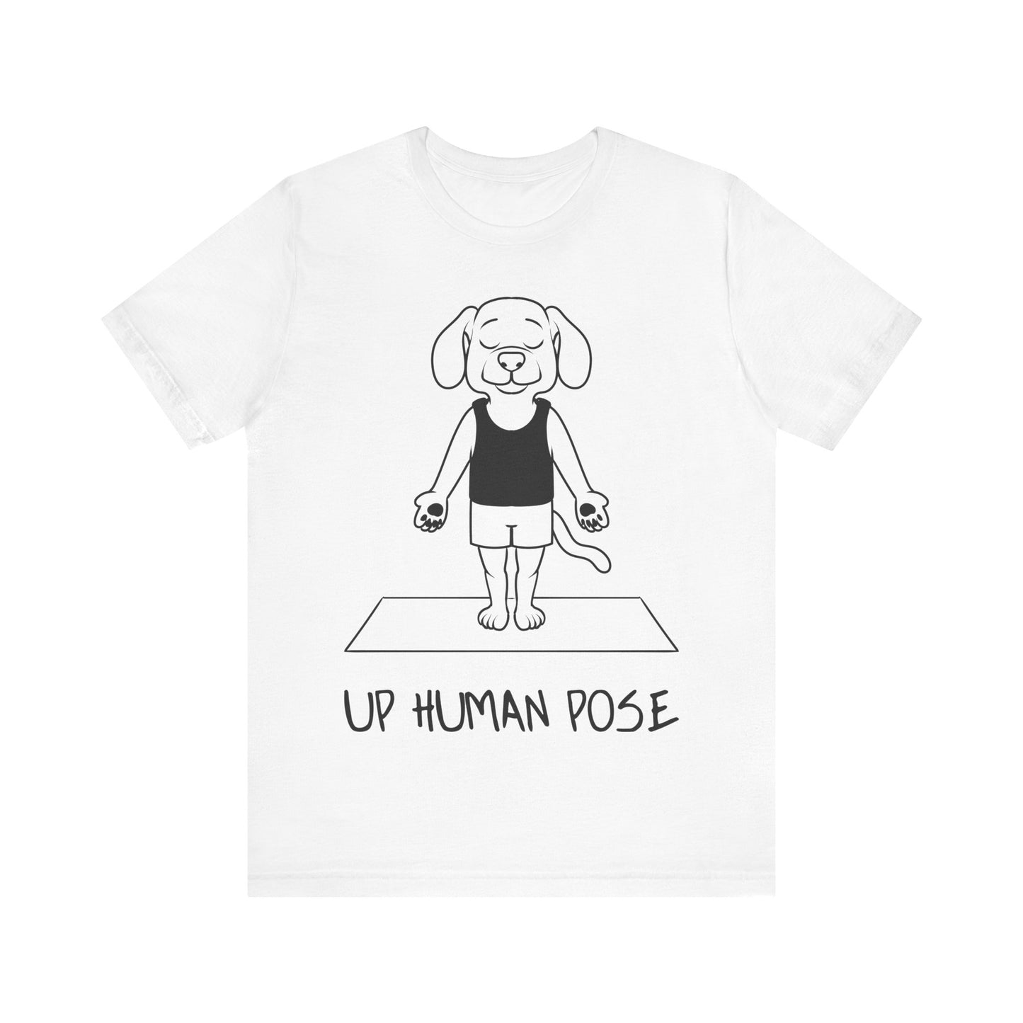 Up Human Pose - Unisex Dog Yoga Tee I Relaxation Gift I Yoga & Pet Lover T-Shirt I Quirky Animal Tee I Fun Gift for Dog Parents I Cute Tee for Zen Vibes
