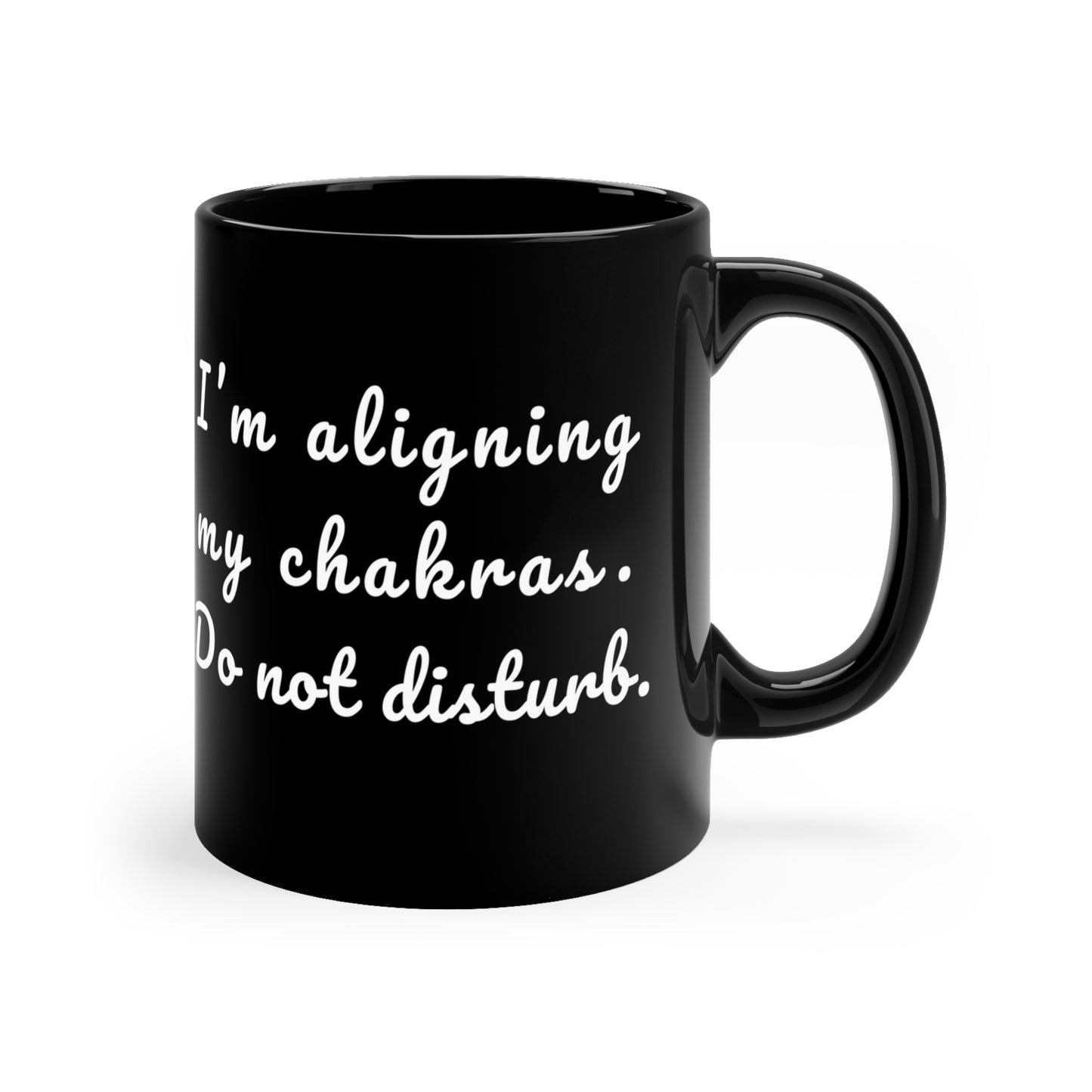 I'm Aligning My Chakras. Do Not Disturb. - Funny Yoga Coffee Mug | Mindfulness Gift | Coffee Lover's Must-Have | Unique Humorous Mug | Black Ceramic Cup