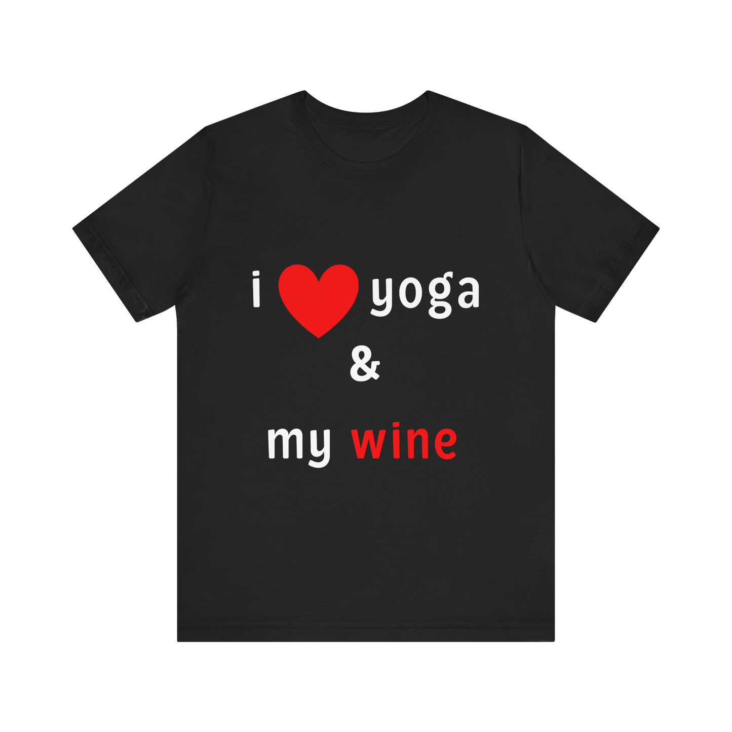 I Love Yoga & My Wine Unisex Tee - Perfect for Yogis and Wine Lovers I Funny Yoga T-Shirt I Self-Care Meditation Apparel