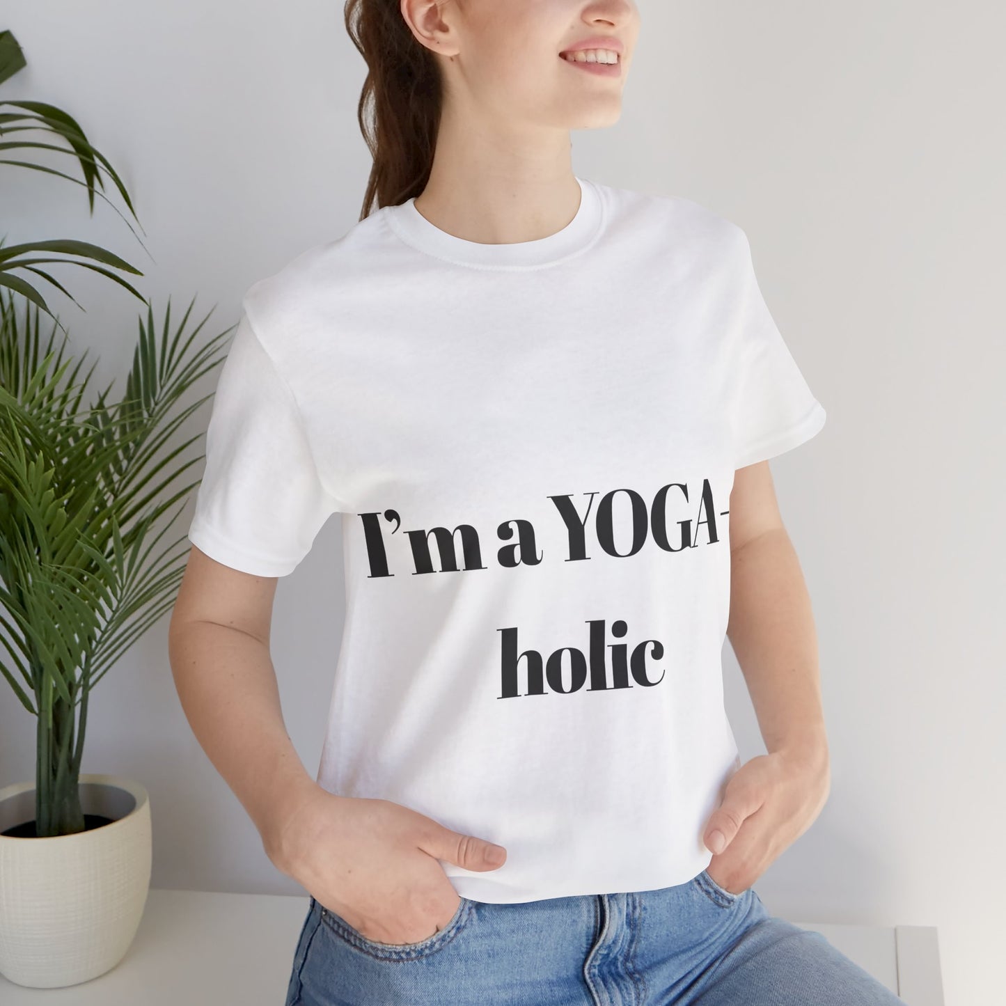 "I'm a YOGA-holic" Motivational T-Shirt - Unisex Tee for Yoga Lovers I Mindfulness Apparel I Meditation T-Shirt