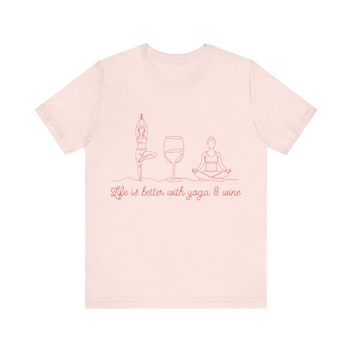 Yoga & Wine T-Shirt — "Life Is Better With Yoga & Wine" Relaxed Shirt I Wine Lover Shirt I Meditation Gift