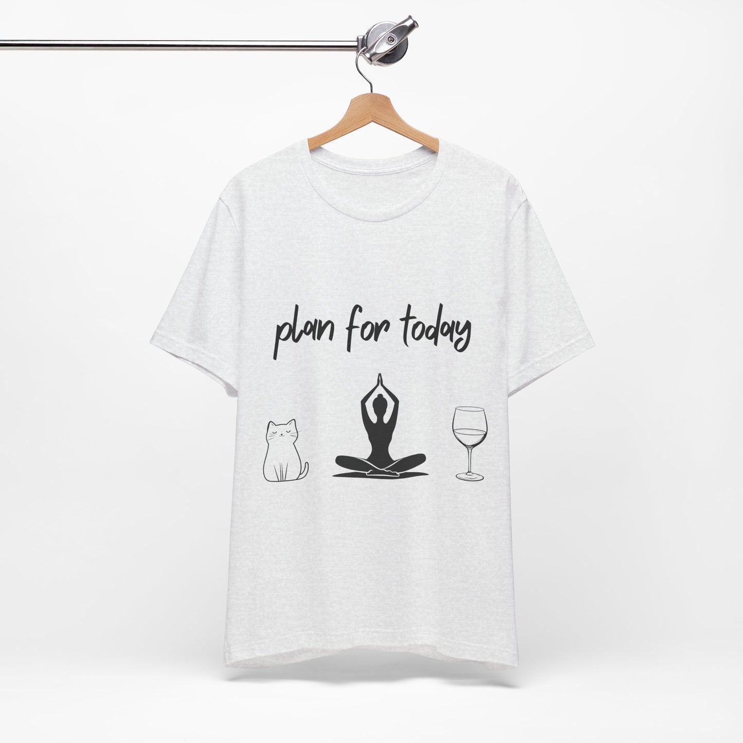 "Plan For Today" Unisex Tee I Relaxation T-Shirt I Cat & Wine Lover Gift I Yoga Humor Tee I Self-Care Meditation Apparel