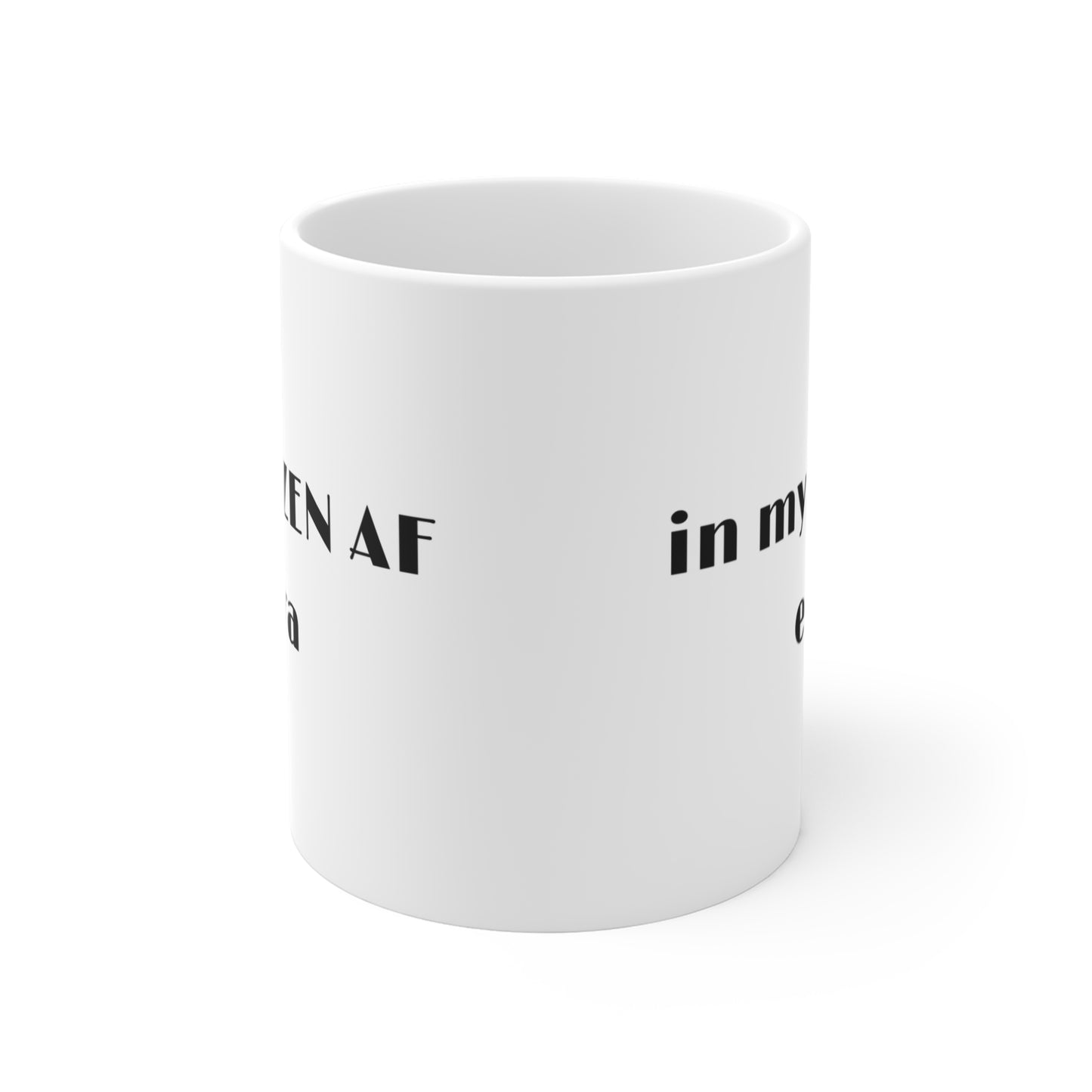 In my Zen AF era Mug - Perfect for Meditation Lovers I Yoga Inspirational Gift I Relaxation Coffee or Tea Drinkers I Mindfulness Mug