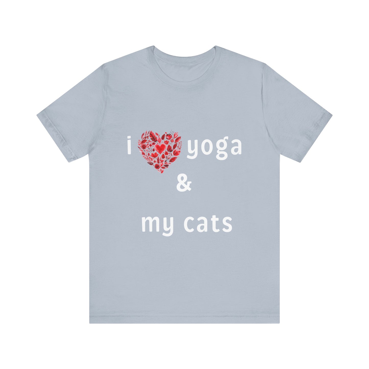 I Love Yoga & My Cats Tee | Cat & Yoga Lovers T-Shirt I Yoga Unisex Tee Gift for Cat Moms & Yogis I Self-Care Meditation Apparel
