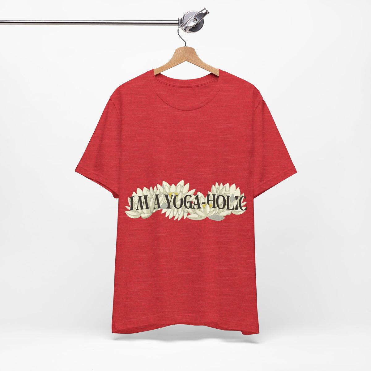 A Yoga-Holic Tee — "I'M A YOGA-HOLIC" Yoga T-Shirt I Funny Meditation Shirt I Yogini Shirt