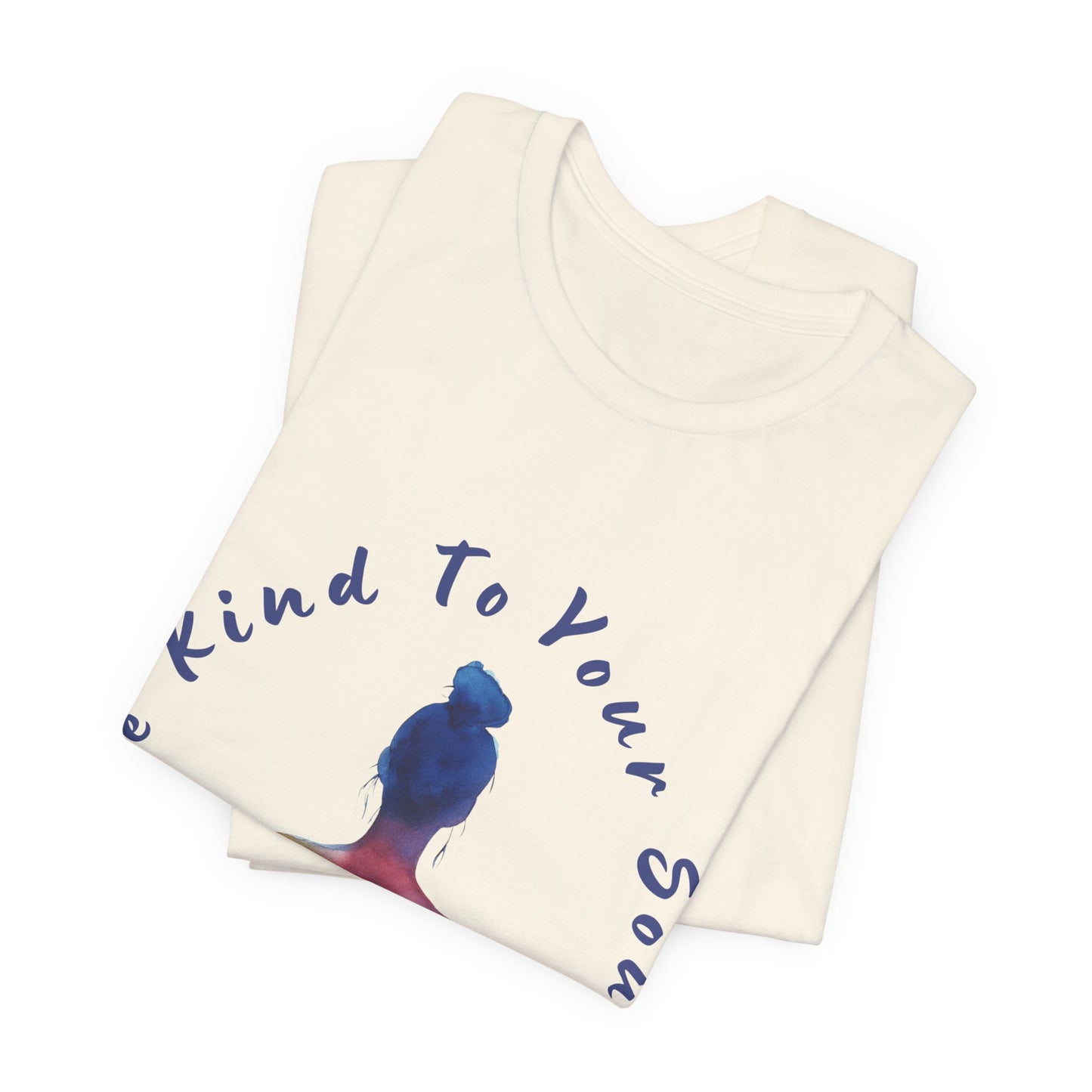 "Be Kind To Your Soul" Meditation Inspired Tee I Spiritual Yoga T- Shirt I Relaxation Mindfulness Apparel I Self-Care Clothing